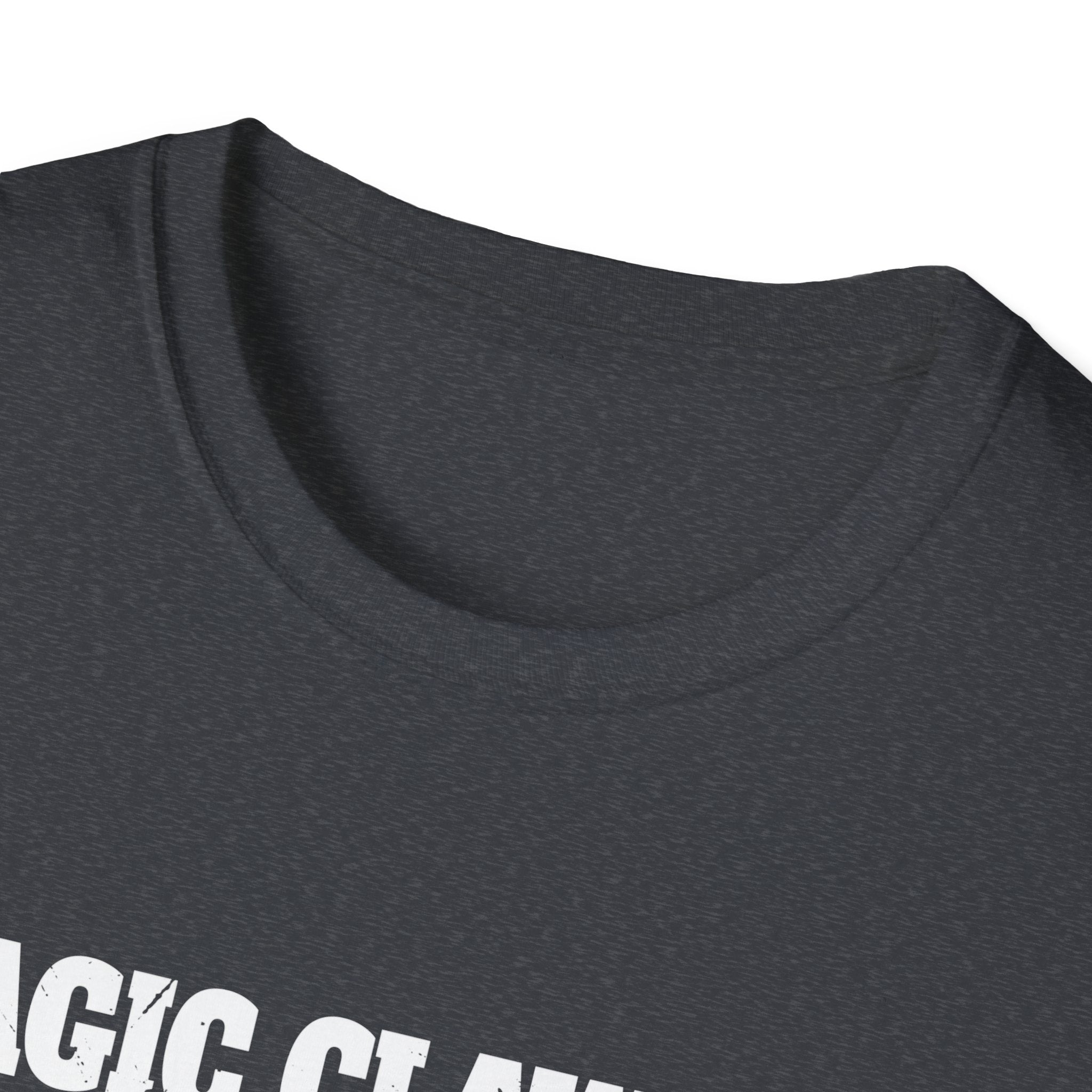 Unisex Softstyle T-Shirt with 'Magic Claw' Quote - Fun Casual Tee for Dads, Birthdays, Father's Day, Gifts, Relaxed Style, Everyday Wear