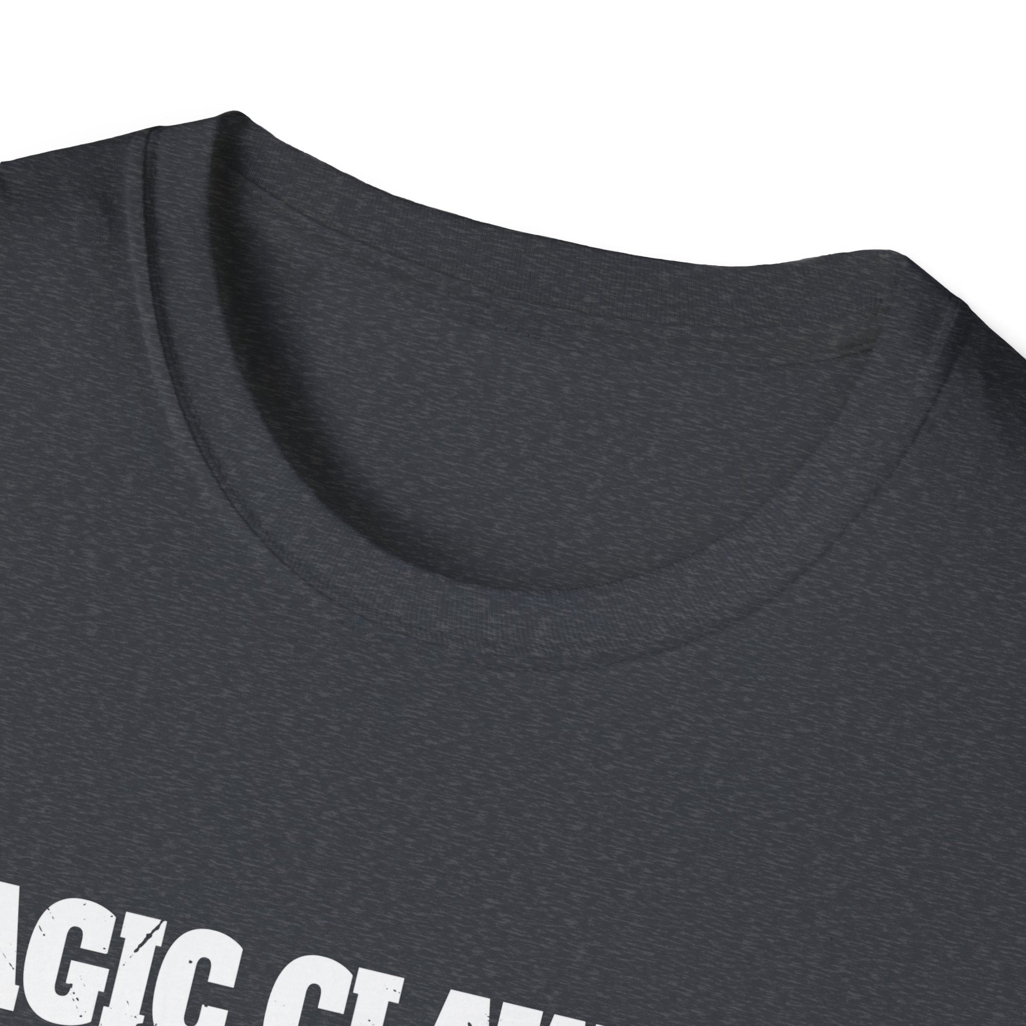 Unisex Softstyle T-Shirt with 'Magic Claw' Quote - Fun Casual Tee for Dads, Birthdays, Father's Day, Gifts, Relaxed Style, Everyday Wear