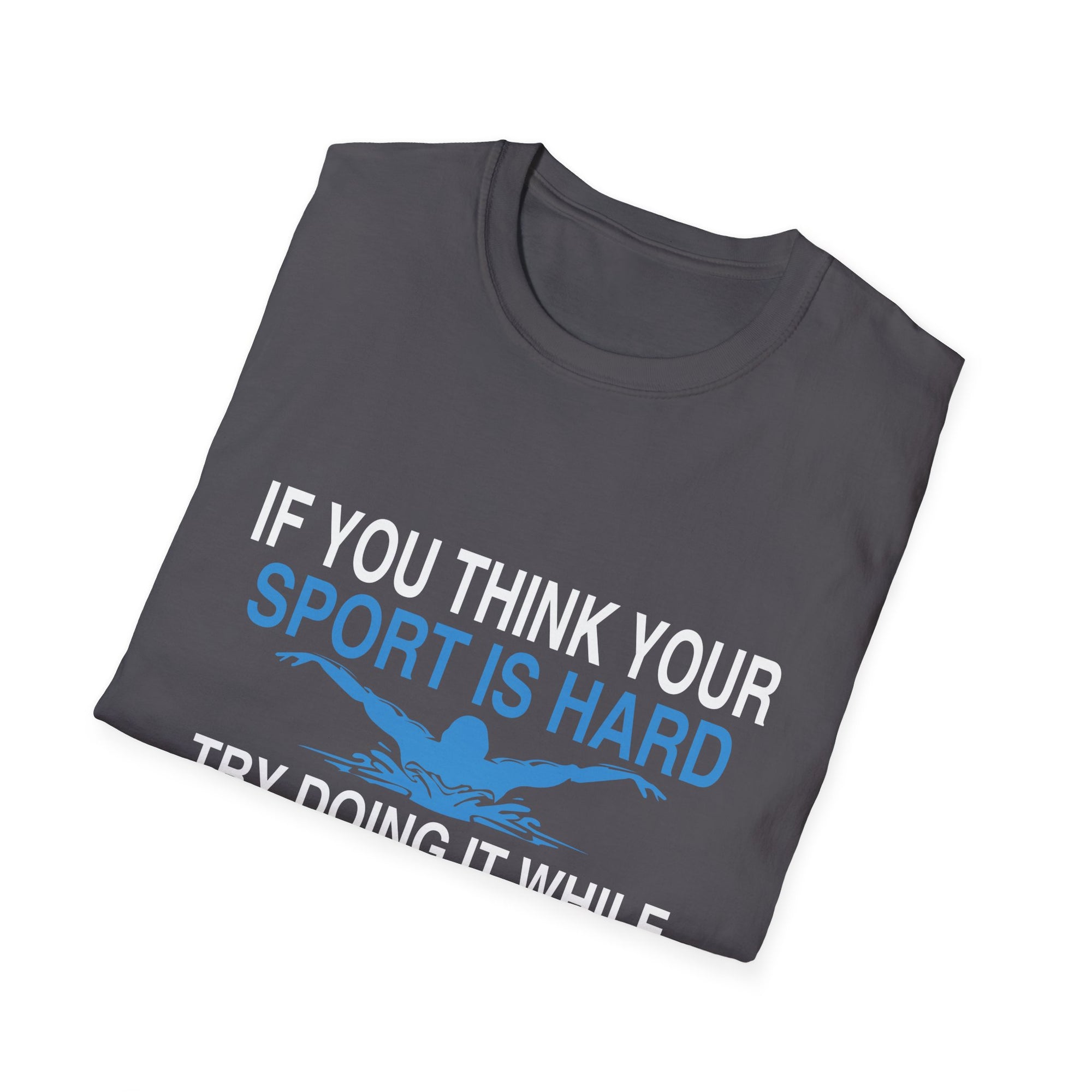 Swimmer's Humor T-Shirt, Sporty Gift for Athletes, Swimming Enthusiast Apparel, Funny Swim Shirt, Unisex Softstyle Tee