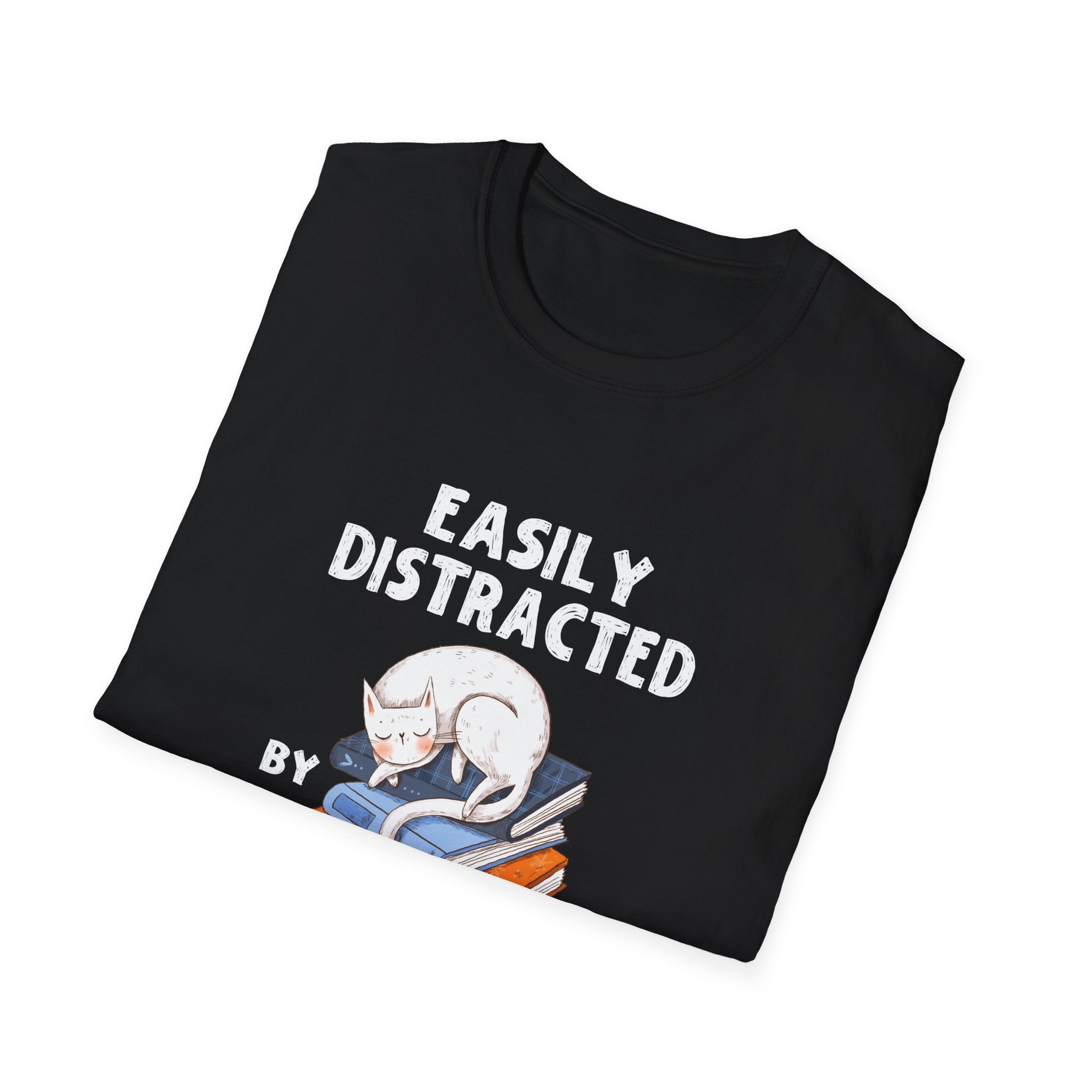 Easily Distracted by Cats and Books - Funny Cat & Book Lover Unisex Softstyle T-Shirt