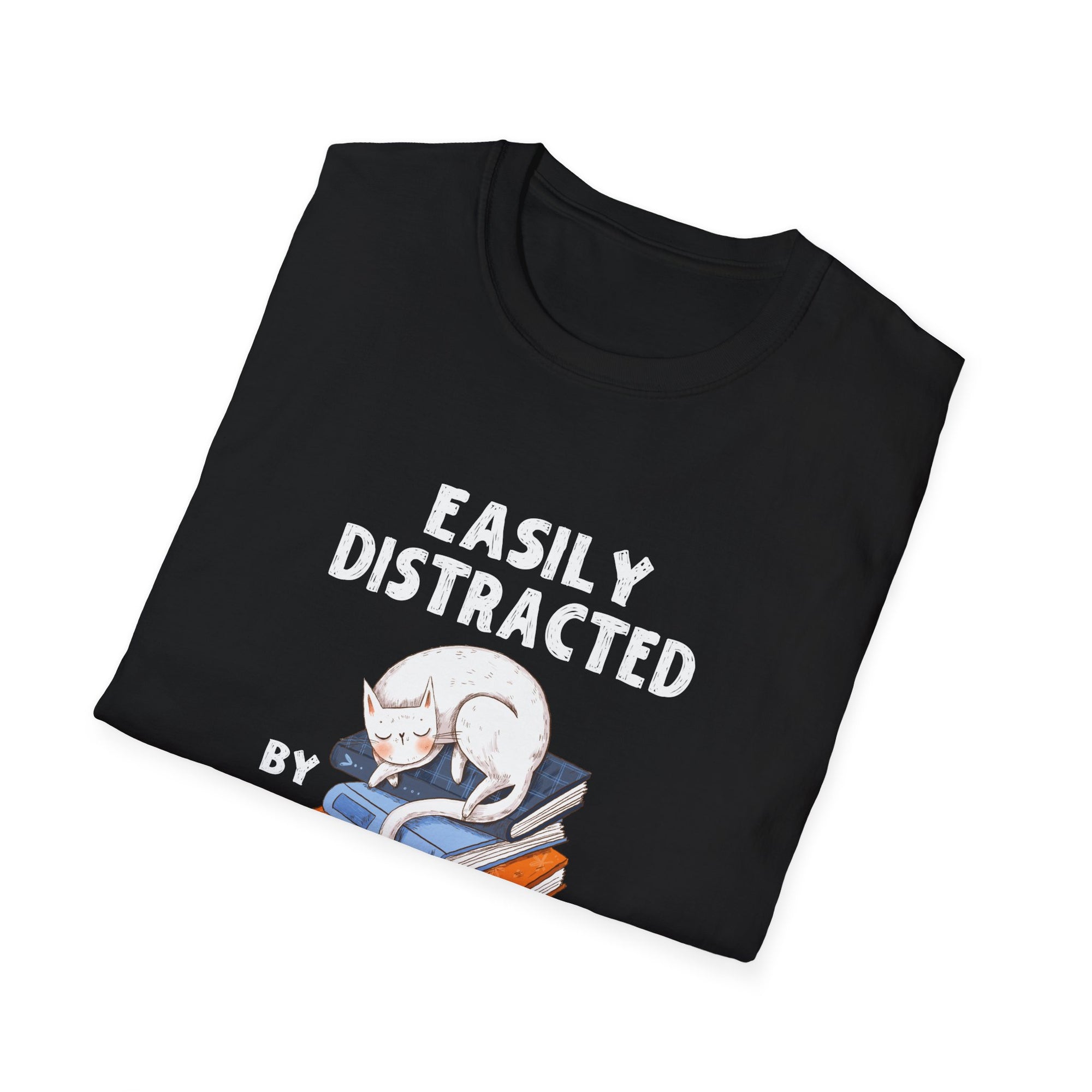 Easily Distracted by Cats and Books - Funny Cat & Book Lover Unisex Softstyle T-Shirt