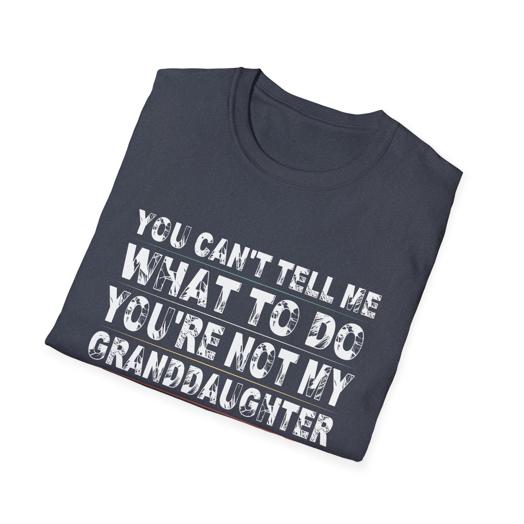Funny Granddaughter Quote T-Shirt, Gift for Grandma, Unisex Tee, Family Humor Shirt, Birthday Gift, Holiday Apparel