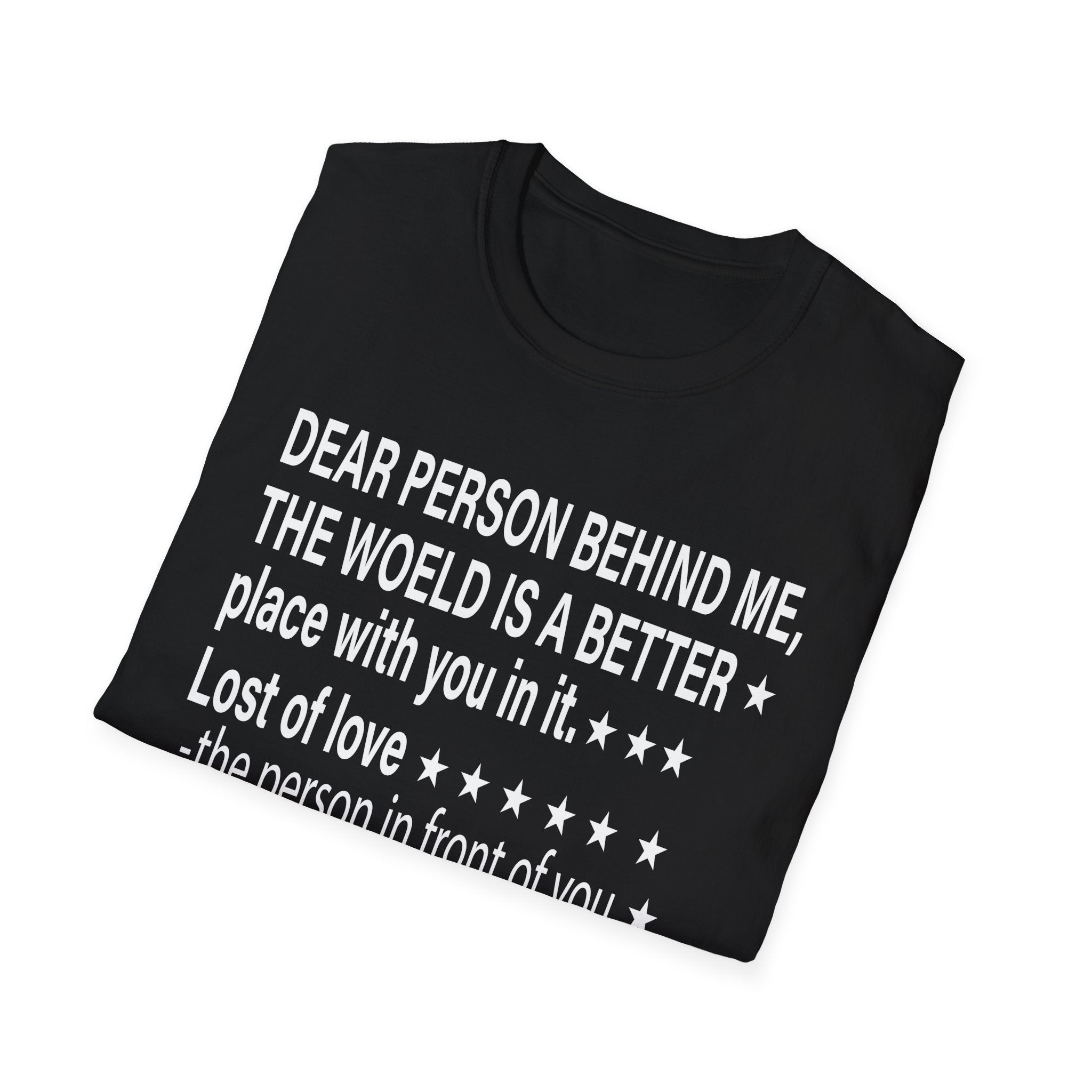 To The Person Behind Me, Dear person behind Me You matter Unisex Softstyle T-Shirt