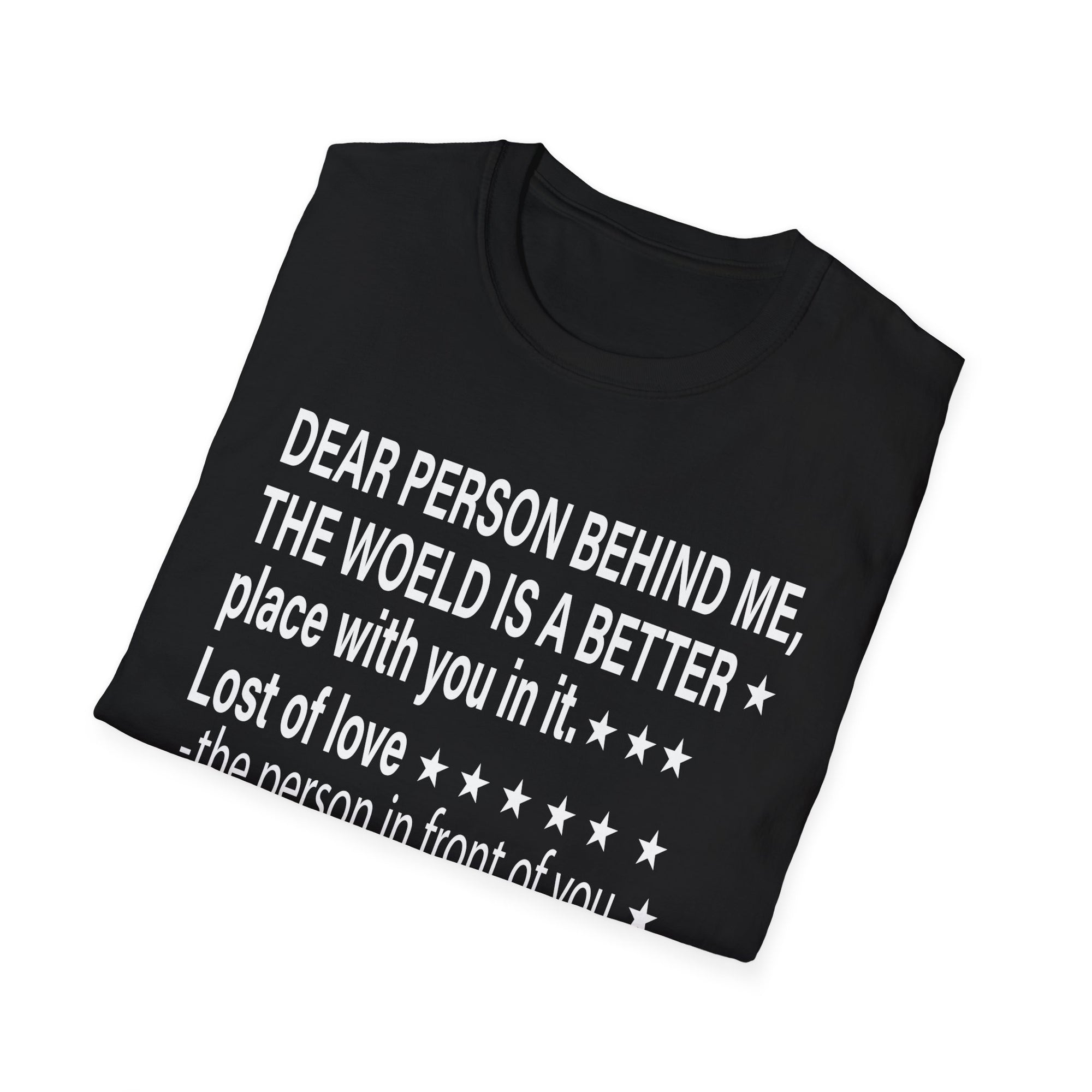 To The Person Behind Me, Dear person behind Me You matter Unisex Softstyle T-Shirt