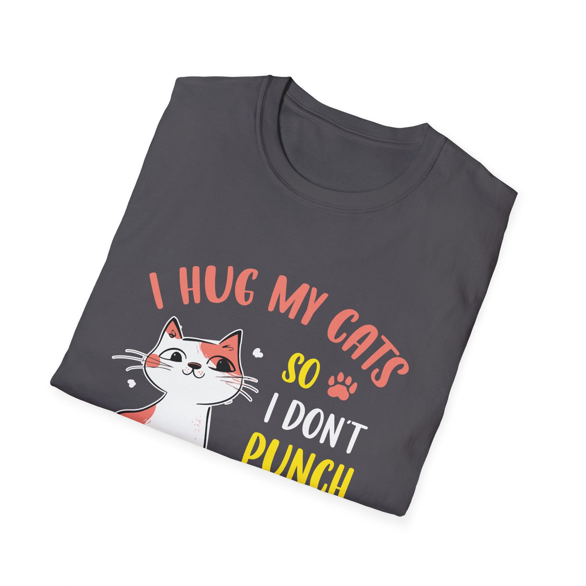 Funny Cat I Hug My Cat So I Don't Punch People In The Throat Unisex Softstyle T-Shirt