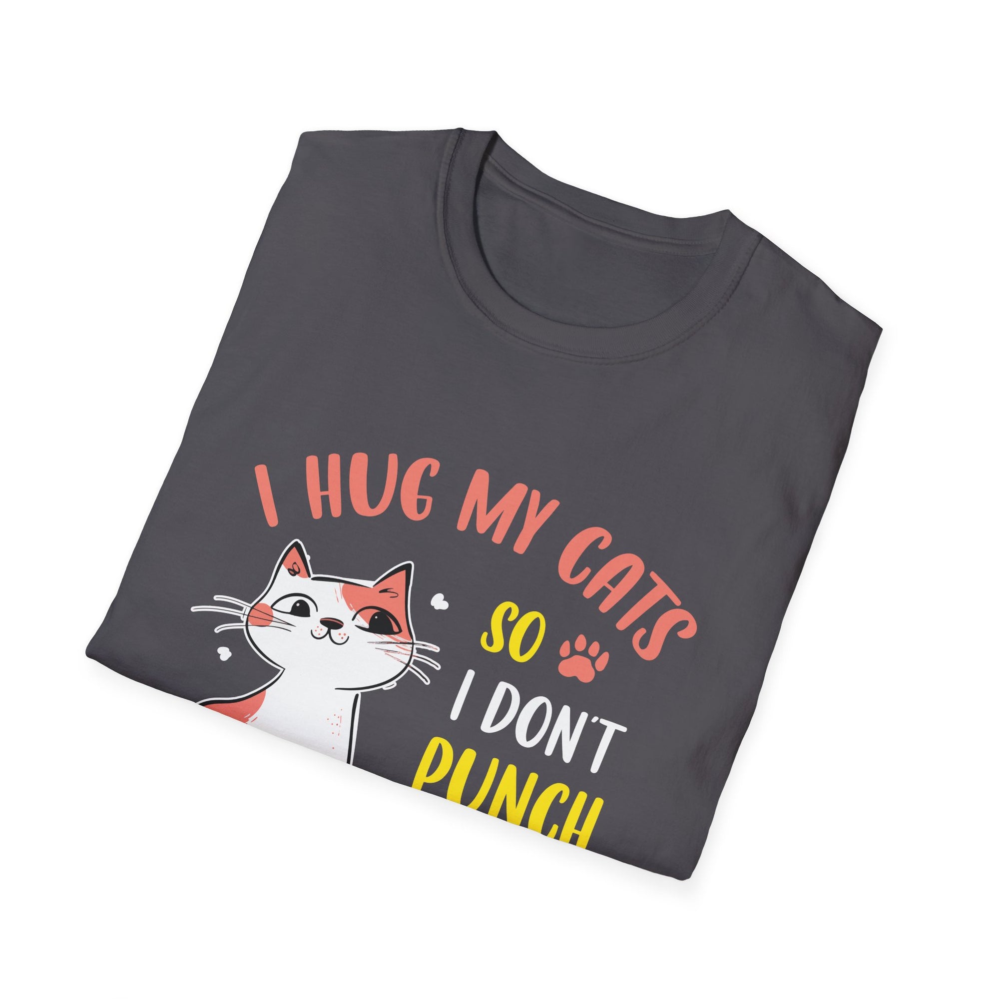 Funny Cat I Hug My Cat So I Don't Punch People In The Throat Unisex Softstyle T-Shirt