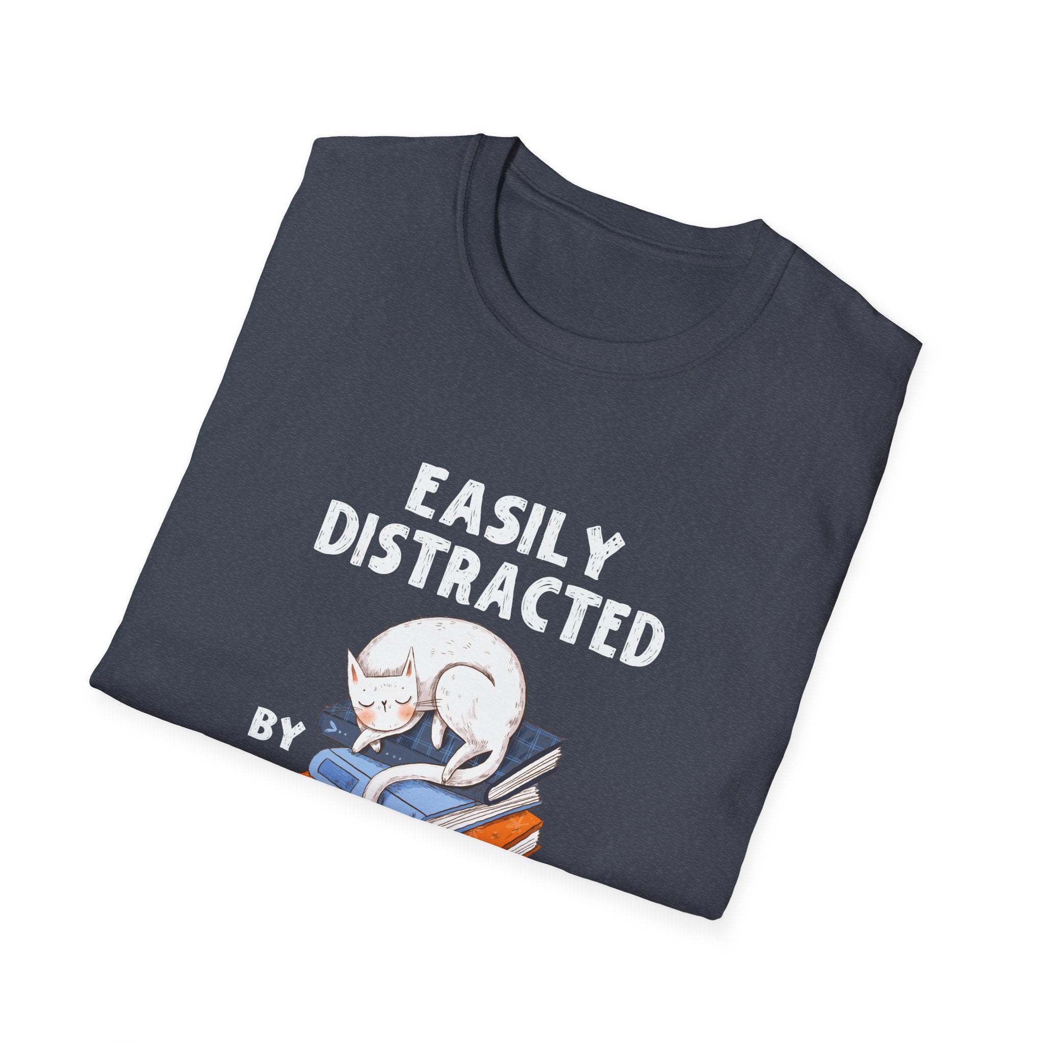 Easily Distracted by Cats and Books - Funny Cat & Book Lover Unisex Softstyle T-Shirt