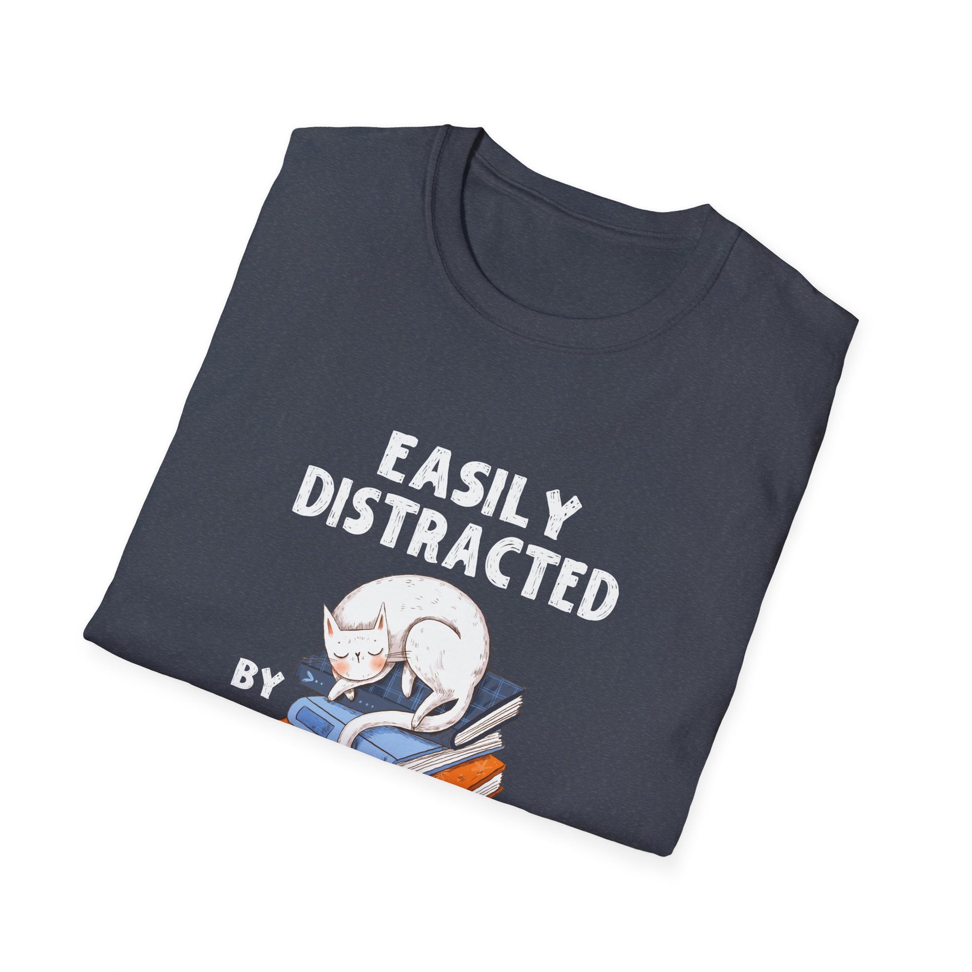 Easily Distracted by Cats and Books - Funny Cat & Book Lover Unisex Softstyle T-Shirt