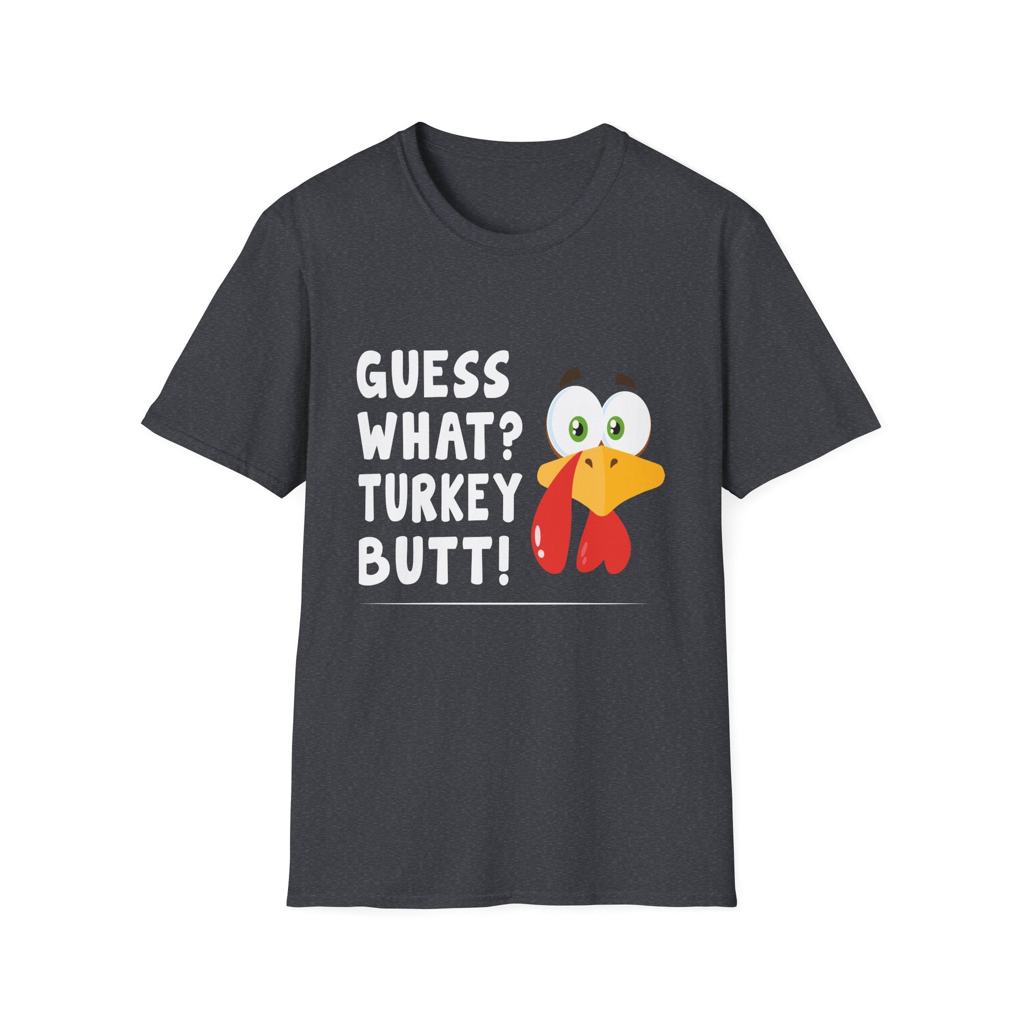 Funny Thanksgiving Turkey T-Shirt | Guess What? Turkey Butt! | Humor Shirt, Holiday Tee, Unisex Graphic Tee, Gift for Thanksgiving