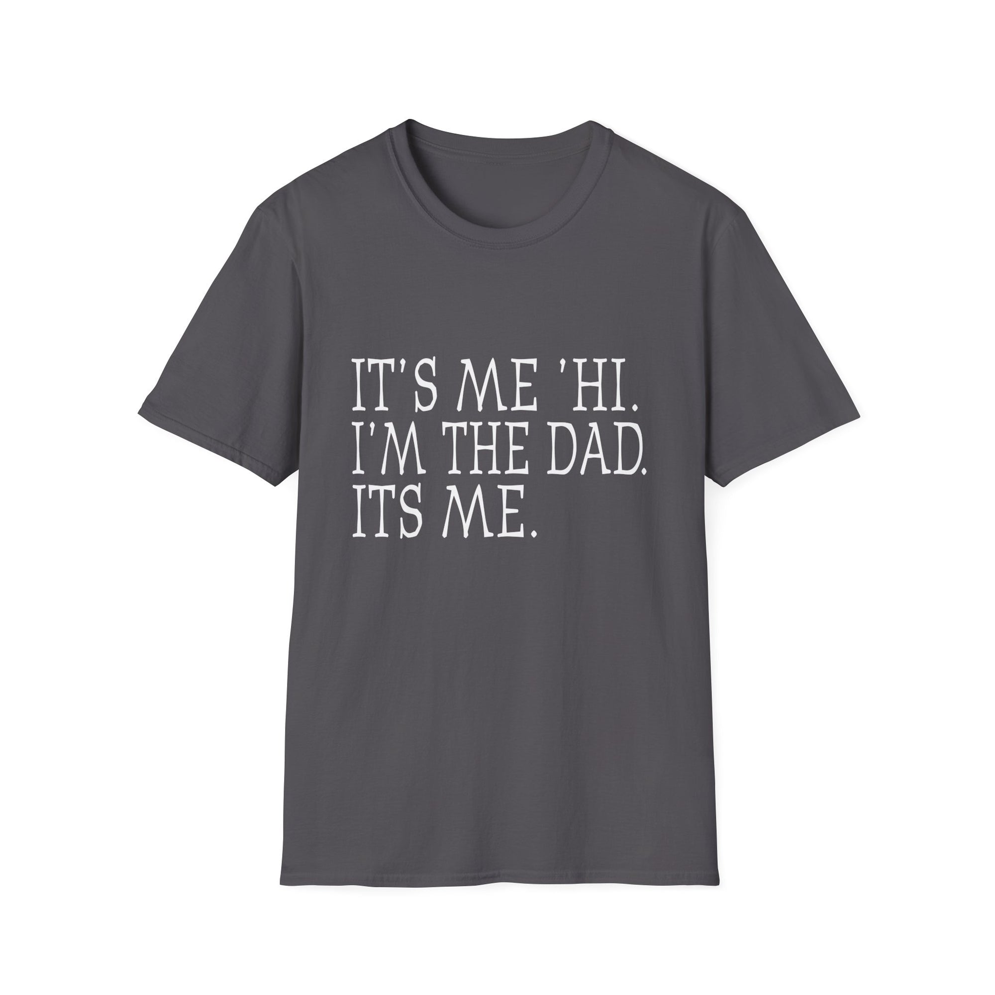 Dad Humor Unisex T-Shirt, Father's Day Gift, Casual Tee, Funny Dad Shirt, Birthday Present, Dad Joke Apparel
