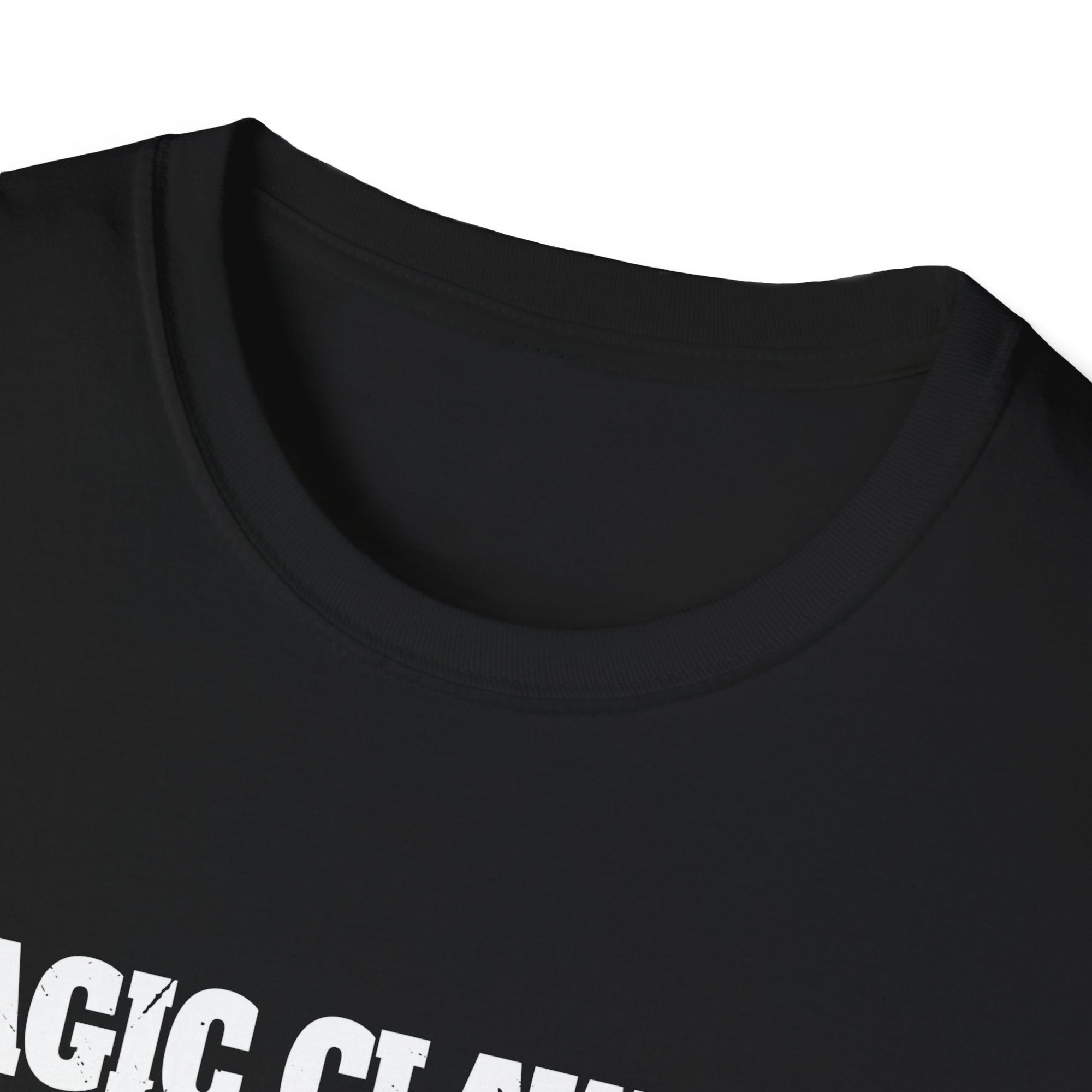 Unisex Softstyle T-Shirt with 'Magic Claw' Quote - Fun Casual Tee for Dads, Birthdays, Father's Day, Gifts, Relaxed Style, Everyday Wear