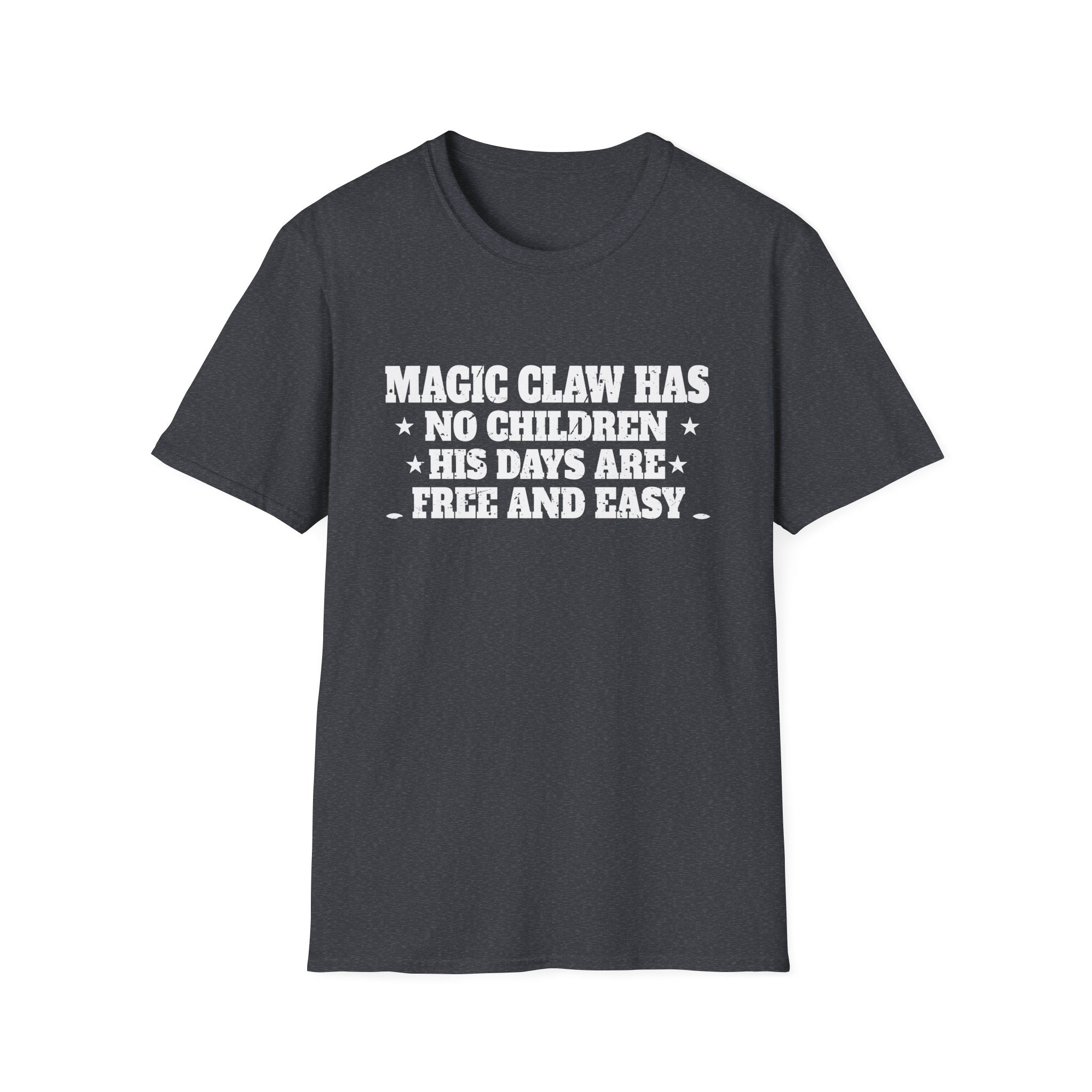 Unisex Softstyle T-Shirt with 'Magic Claw' Quote - Fun Casual Tee for Dads, Birthdays, Father's Day, Gifts, Relaxed Style, Everyday Wear