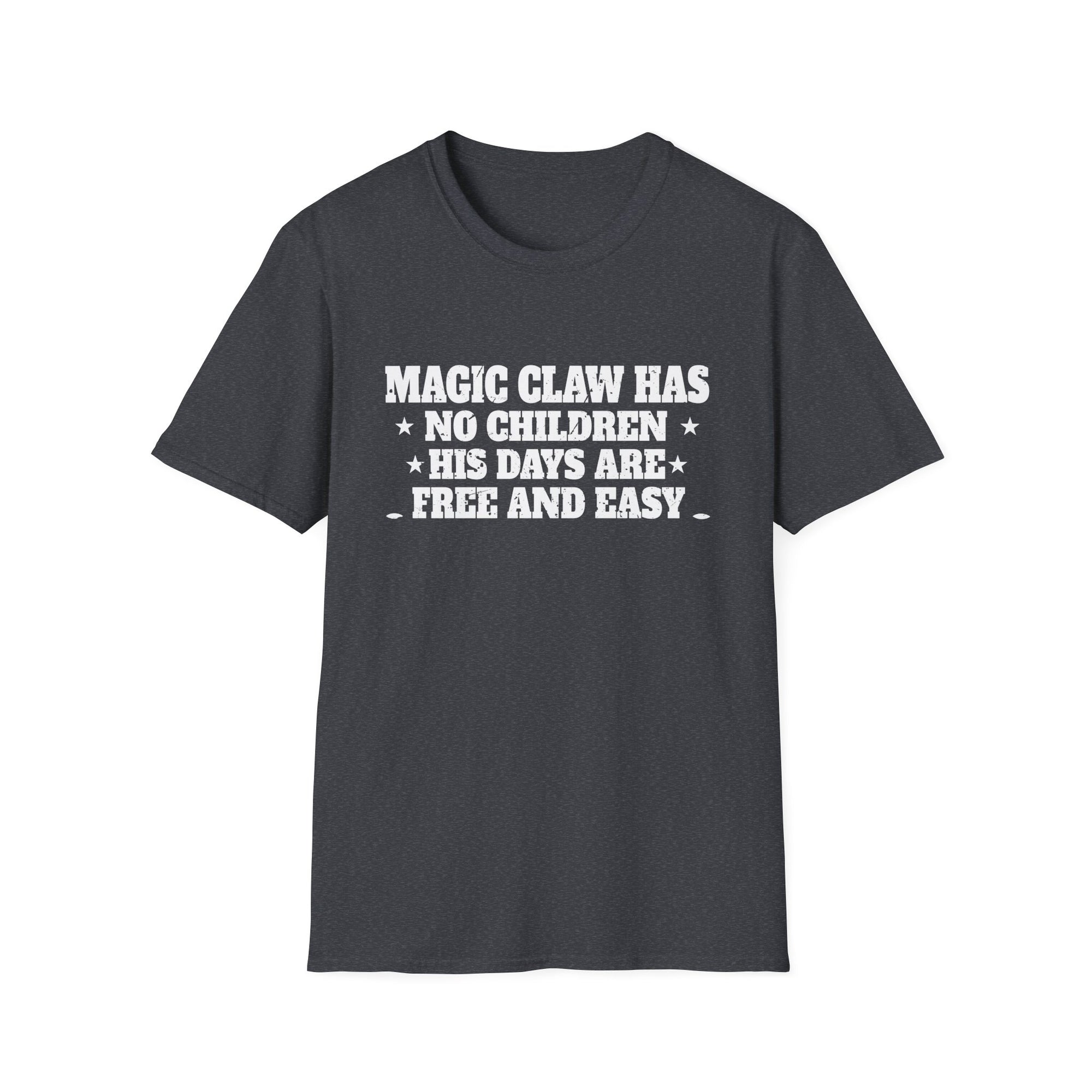 Unisex Softstyle T-Shirt with 'Magic Claw' Quote - Fun Casual Tee for Dads, Birthdays, Father's Day, Gifts, Relaxed Style, Everyday Wear