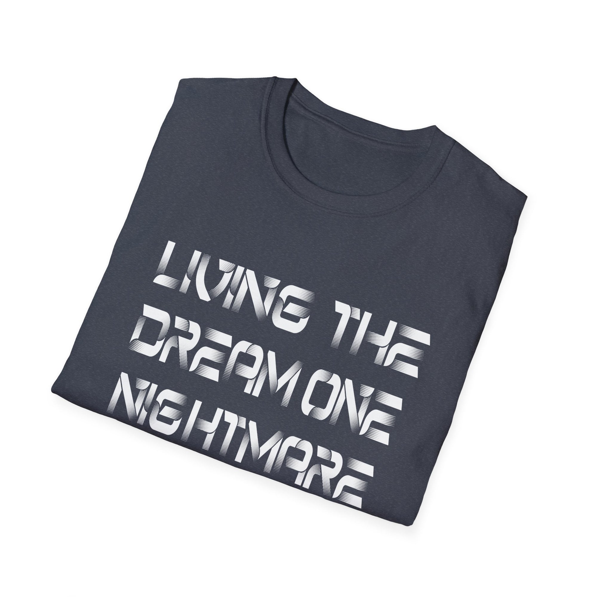 Living the Dream Nightmare T-Shirt, Unisex Graphic Tee, Casual Wear, Gift for Dreamers, Funny T-Shirt for Halloween