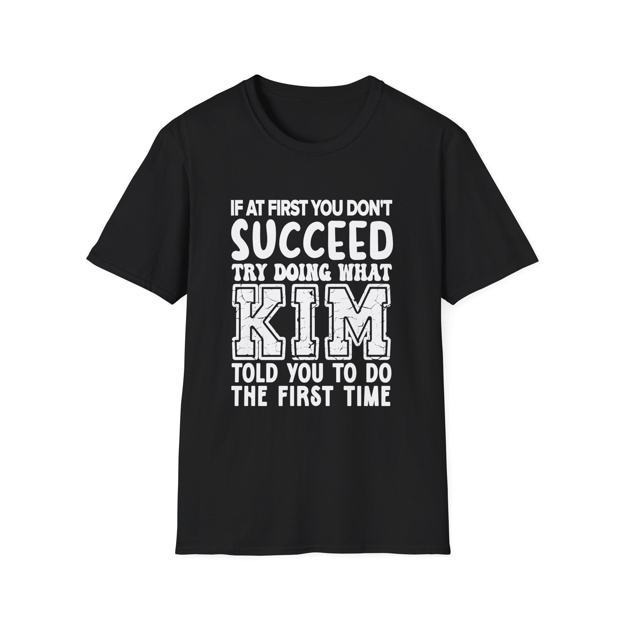 Motivational T-Shirt with Inspirational Quote, Kim Encouragement Tee, Gift for Friends, Unisex Softstyle Shirt, Everyday Wear, [...]
