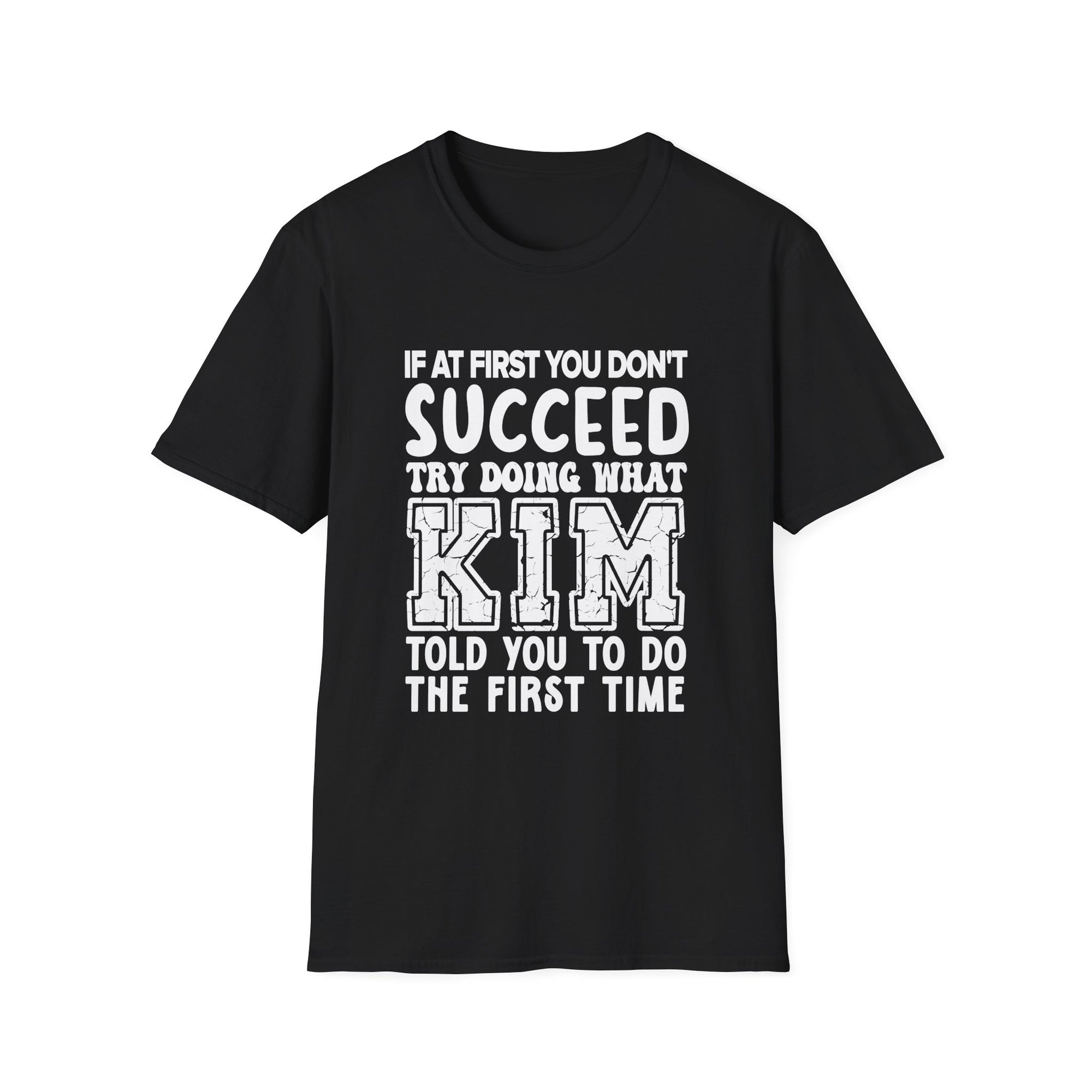 Motivational T-Shirt with Inspirational Quote, Kim Encouragement Tee, Gift for Friends, Unisex Softstyle Shirt, Everyday Wear, [...]