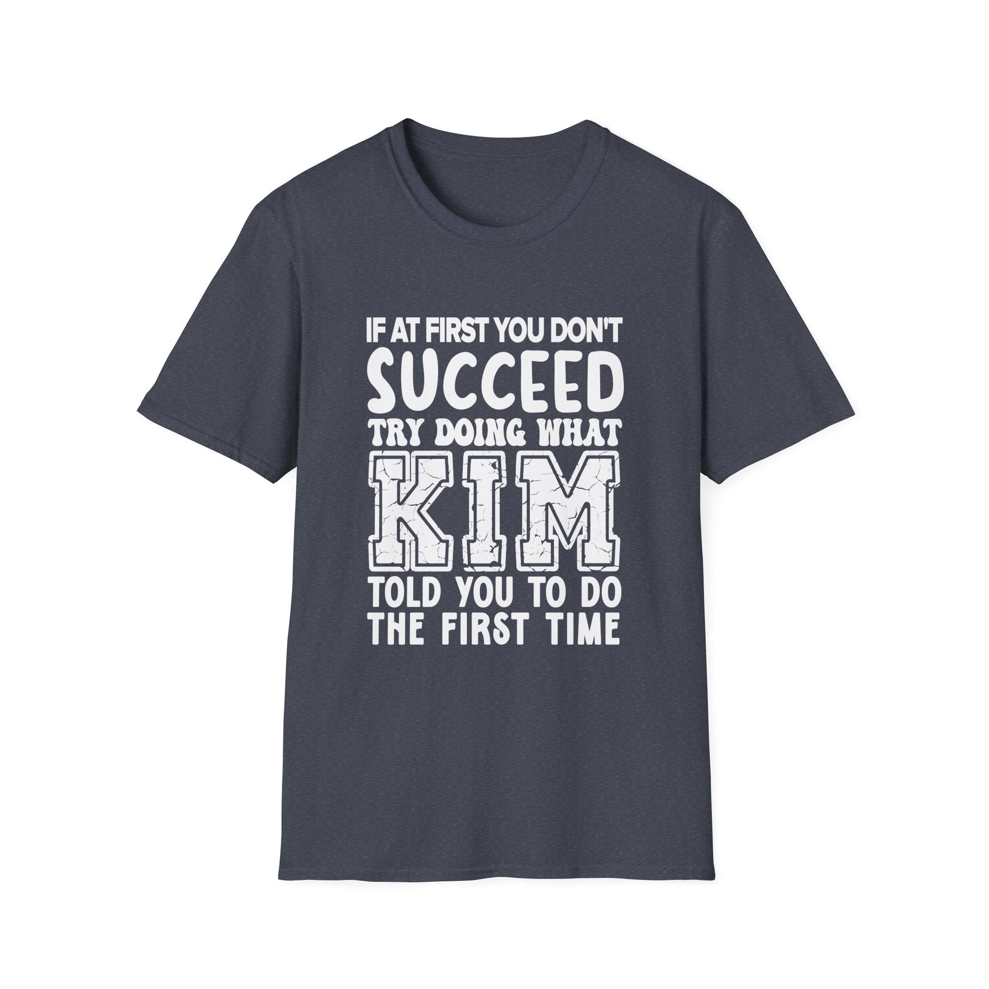 Motivational T-Shirt with Inspirational Quote, Kim Encouragement Tee, Gift for Friends, Unisex Softstyle Shirt, Everyday Wear, [...]