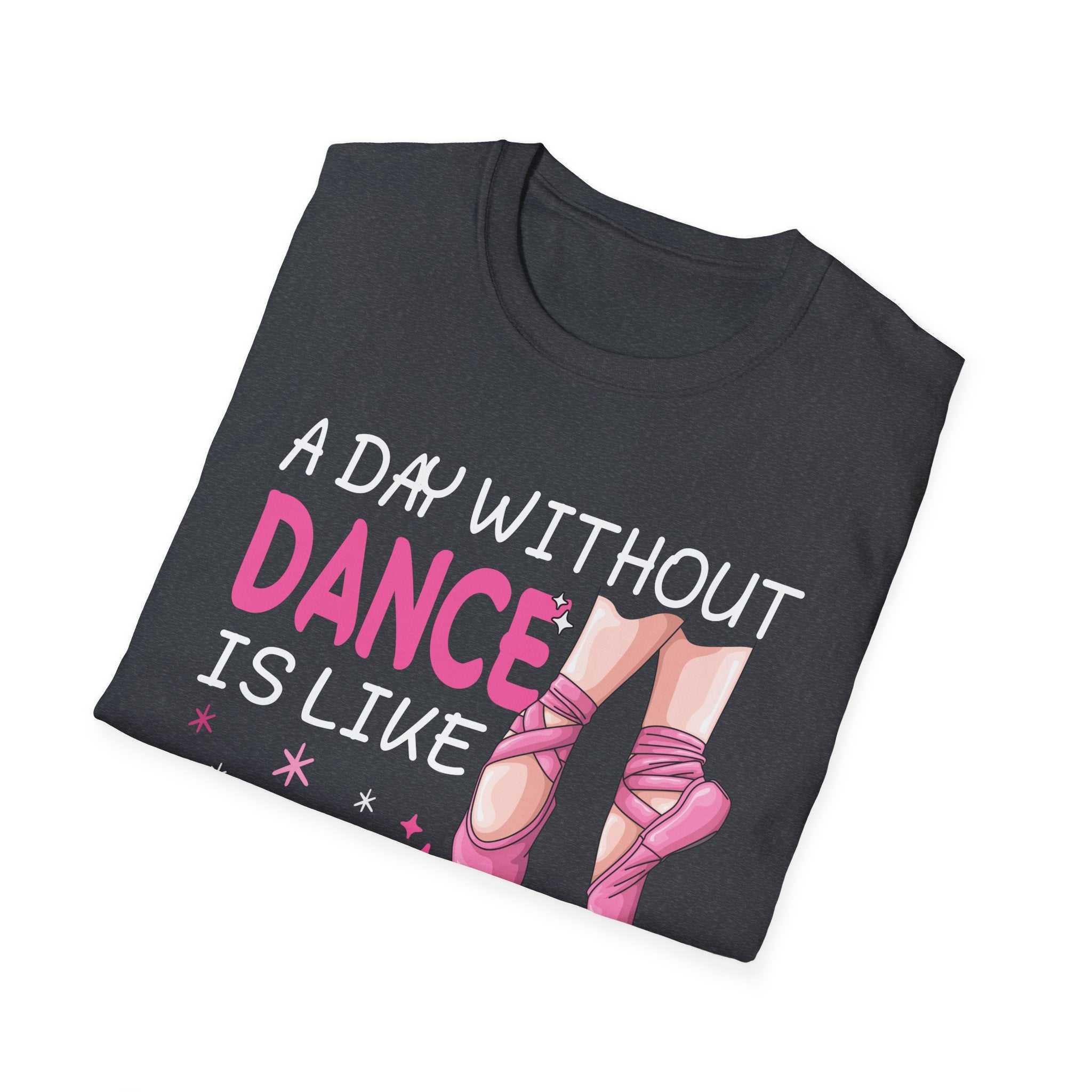 Dance Humor T-Shirt for Dancers, Funny Dance Gift, Unisex Softstyle Tee, Gift for Dance Teachers and Students, Comfy Dance Apparel