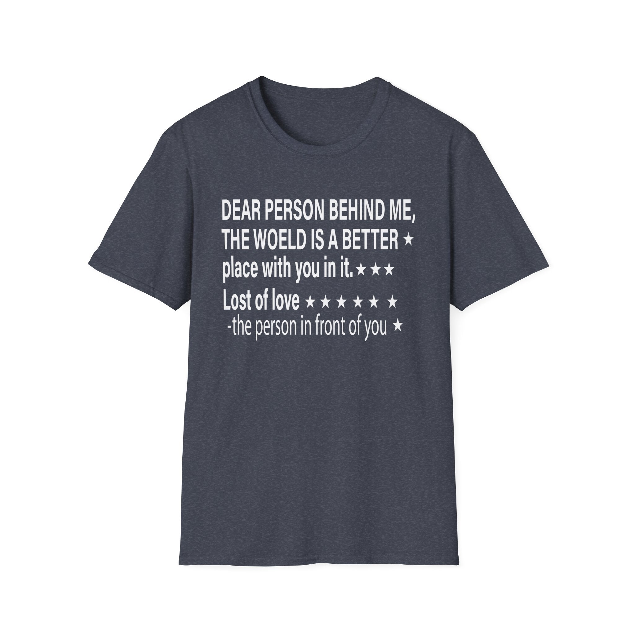To The Person Behind Me, Dear person behind Me You matter Unisex Softstyle T-Shirt