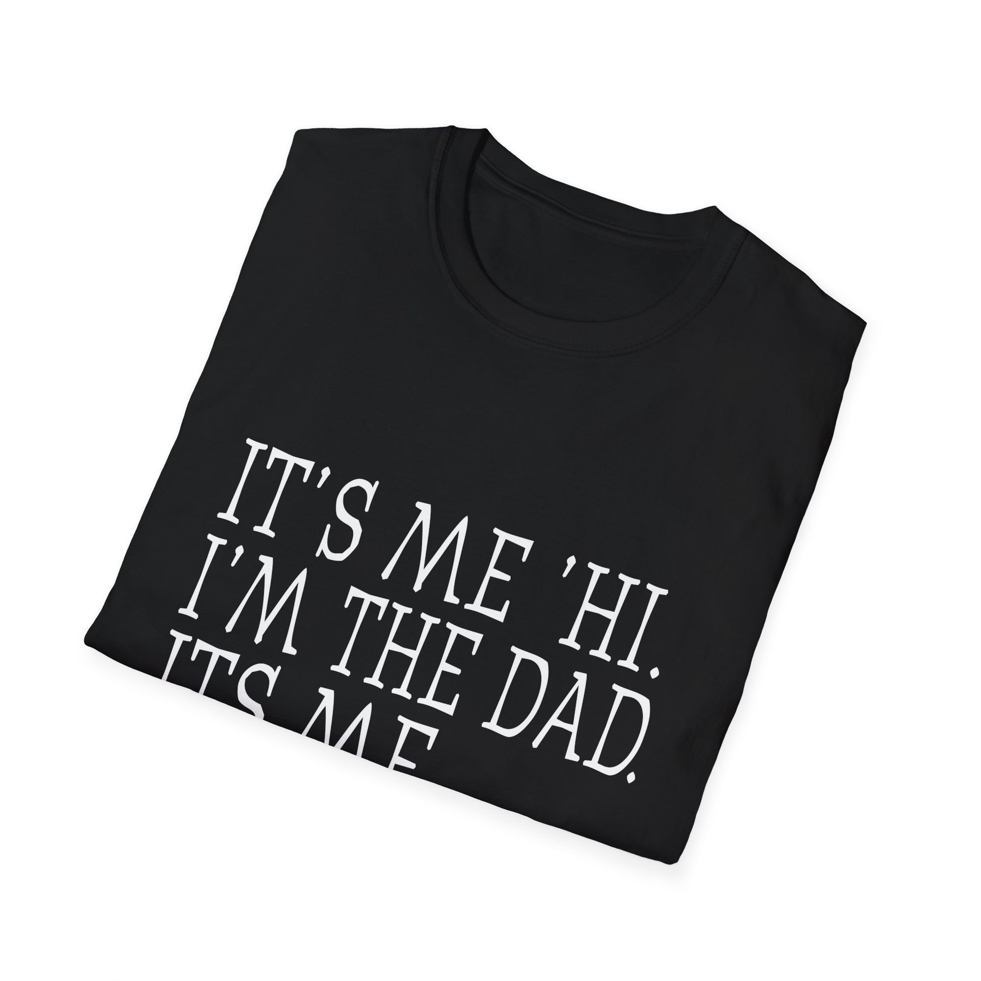Dad Humor Unisex T-Shirt, Father's Day Gift, Casual Tee, Funny Dad Shirt, Birthday Present, Dad Joke Apparel