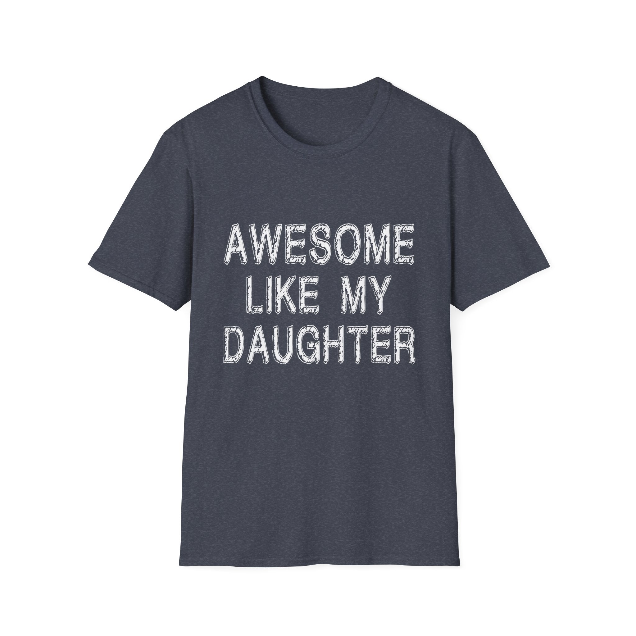 Awesome Like My Daughter T-Shirt, Unisex Softstyle Tee, Gift for Daughter, Family Reunion Shirt, Casual Everyday Wear, Birthday Present