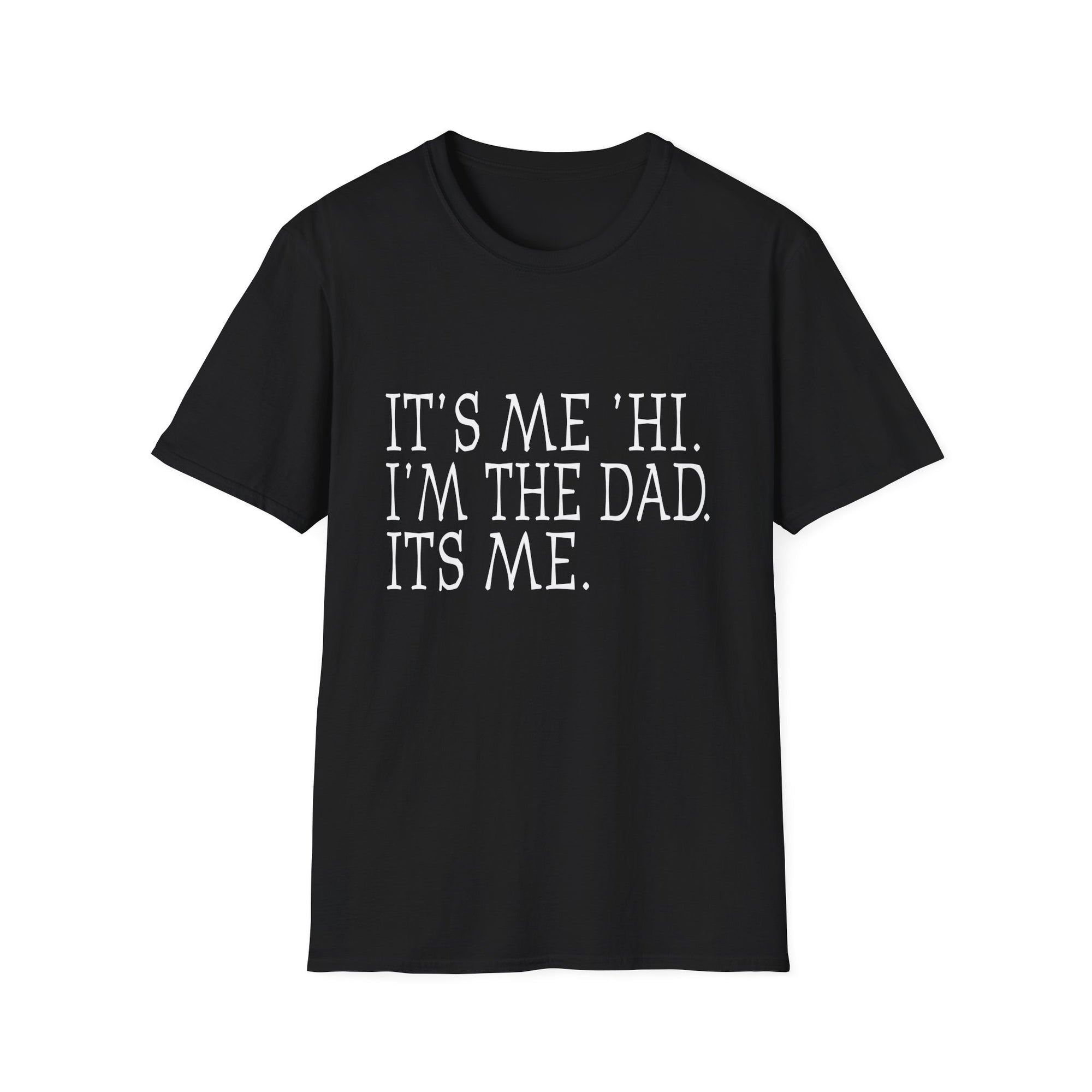 Dad Humor Unisex T-Shirt, Father's Day Gift, Casual Tee, Funny Dad Shirt, Birthday Present, Dad Joke Apparel
