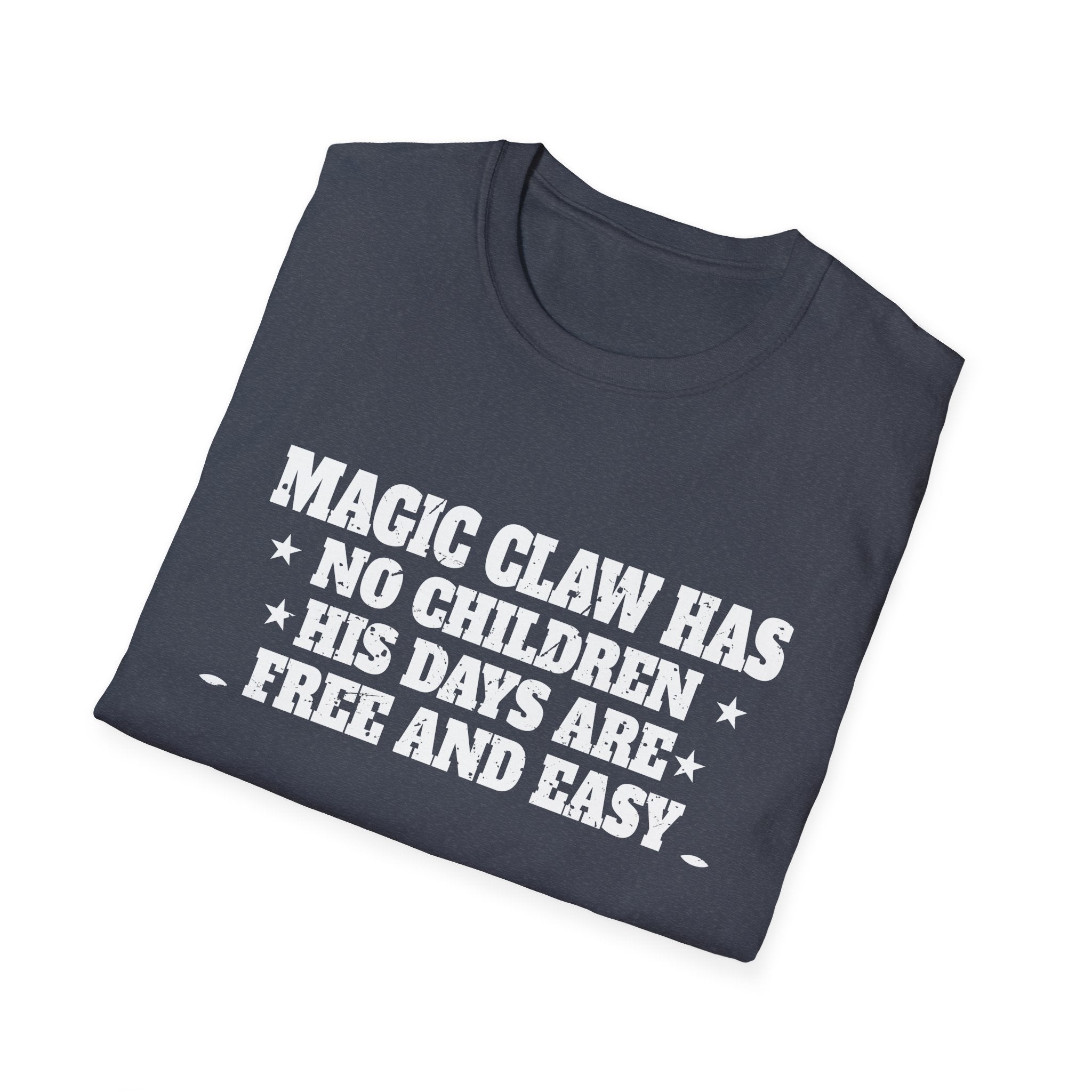 Unisex Softstyle T-Shirt with 'Magic Claw' Quote - Fun Casual Tee for Dads, Birthdays, Father's Day, Gifts, Relaxed Style, Everyday Wear