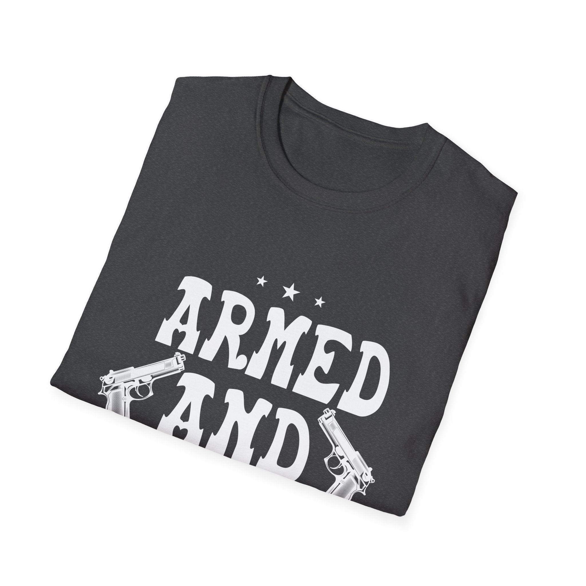 Dadly Armed Unisex T-Shirt, Funny Dad Gift, Father's Day Apparel, Casual Statement Tee, Birthday Gift for Dad, Family Reunion Wear