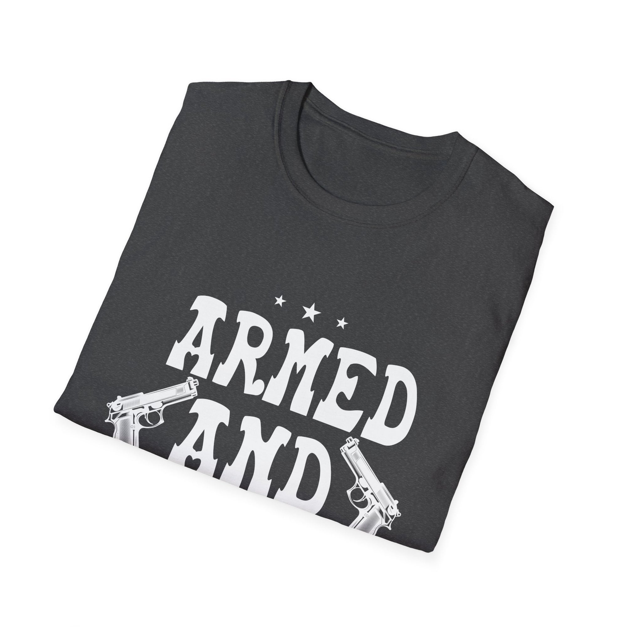 Dadly Armed Unisex T-Shirt, Funny Dad Gift, Father's Day Apparel, Casual Statement Tee, Birthday Gift for Dad, Family Reunion Wear