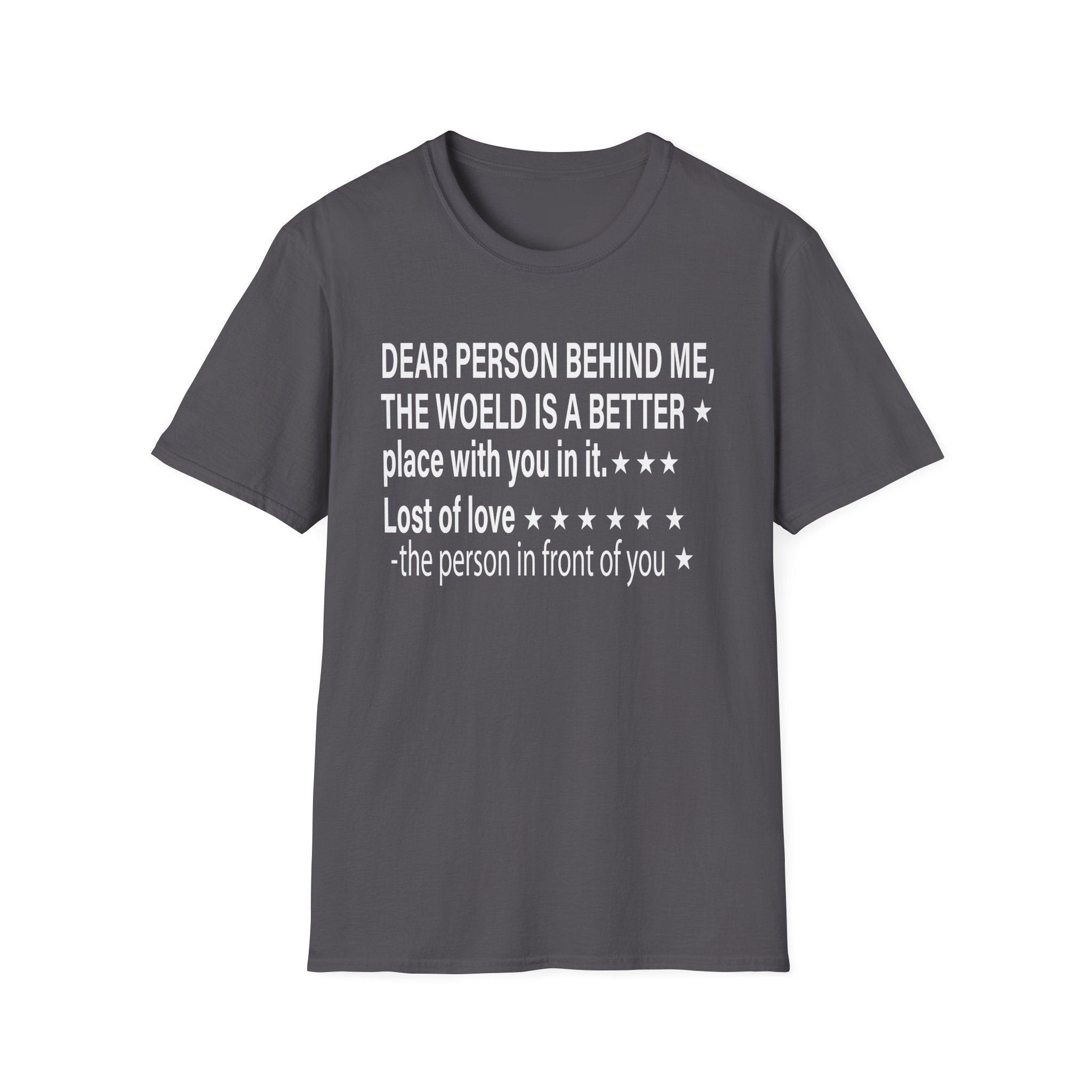 To The Person Behind Me, Dear person behind Me You matter Unisex Softstyle T-Shirt