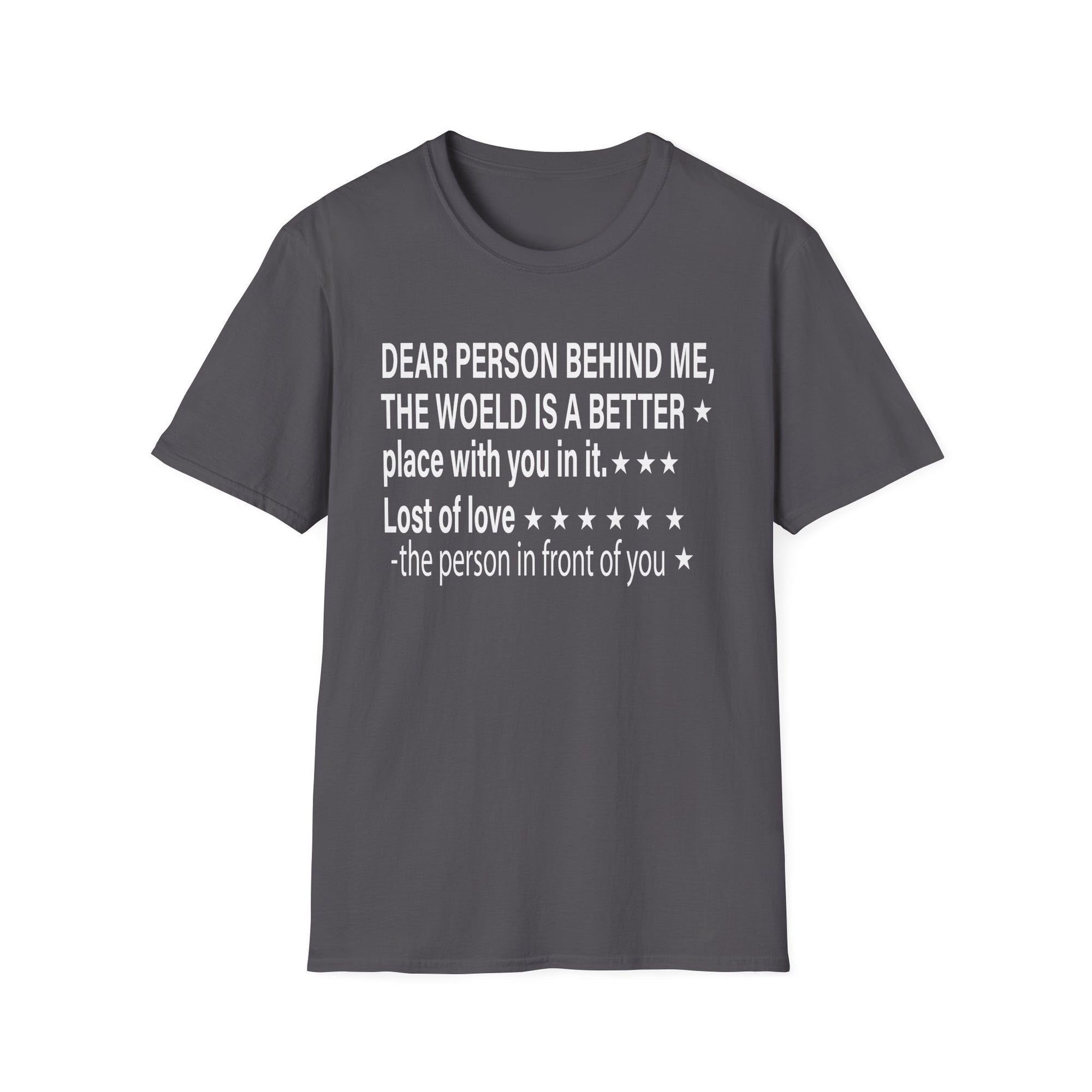 To The Person Behind Me, Dear person behind Me You matter Unisex Softstyle T-Shirt