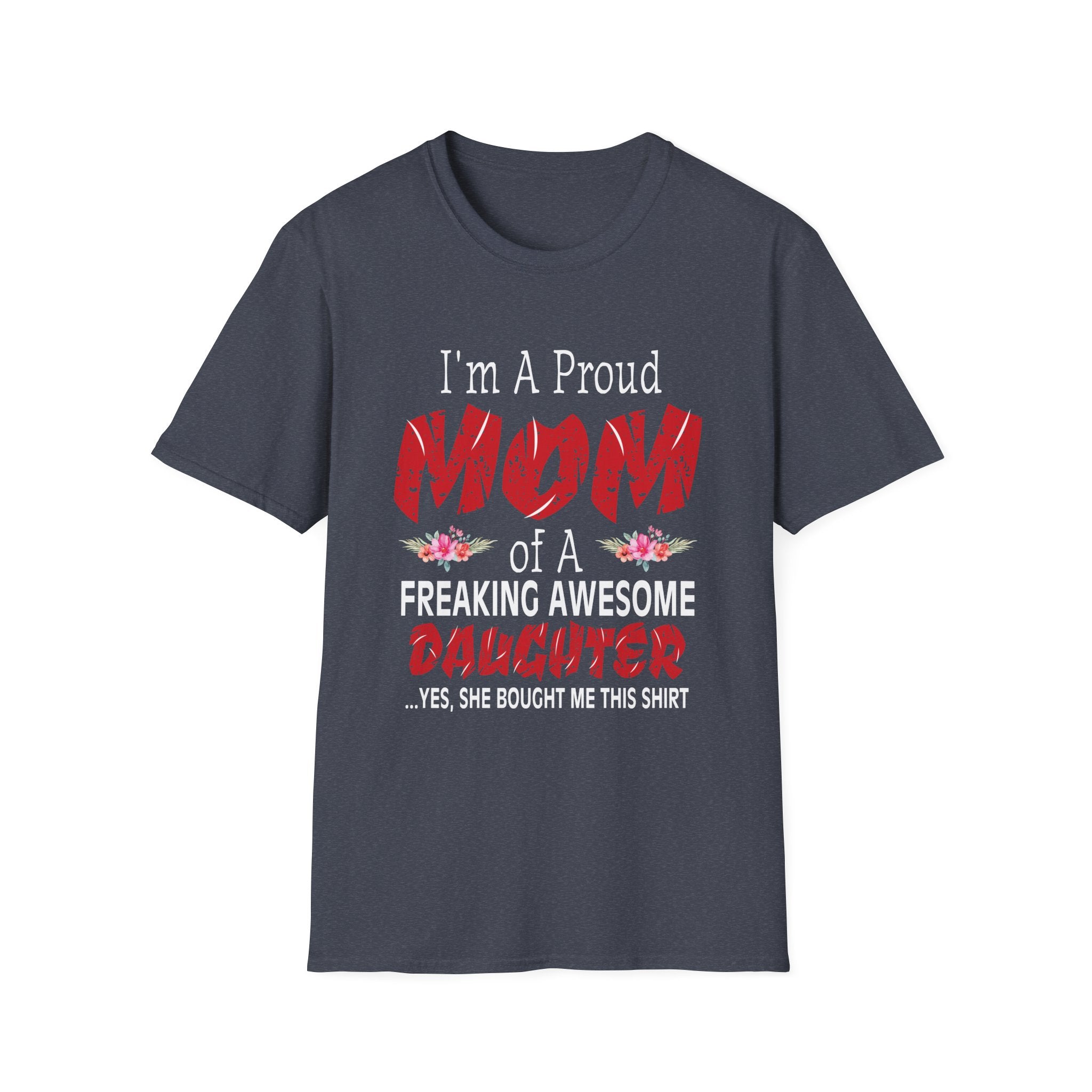 Proud Mom T-Shirt, Funny Mother’s Day Gift, Family Reunion Tee, Casual Wear, Birthday Occasion