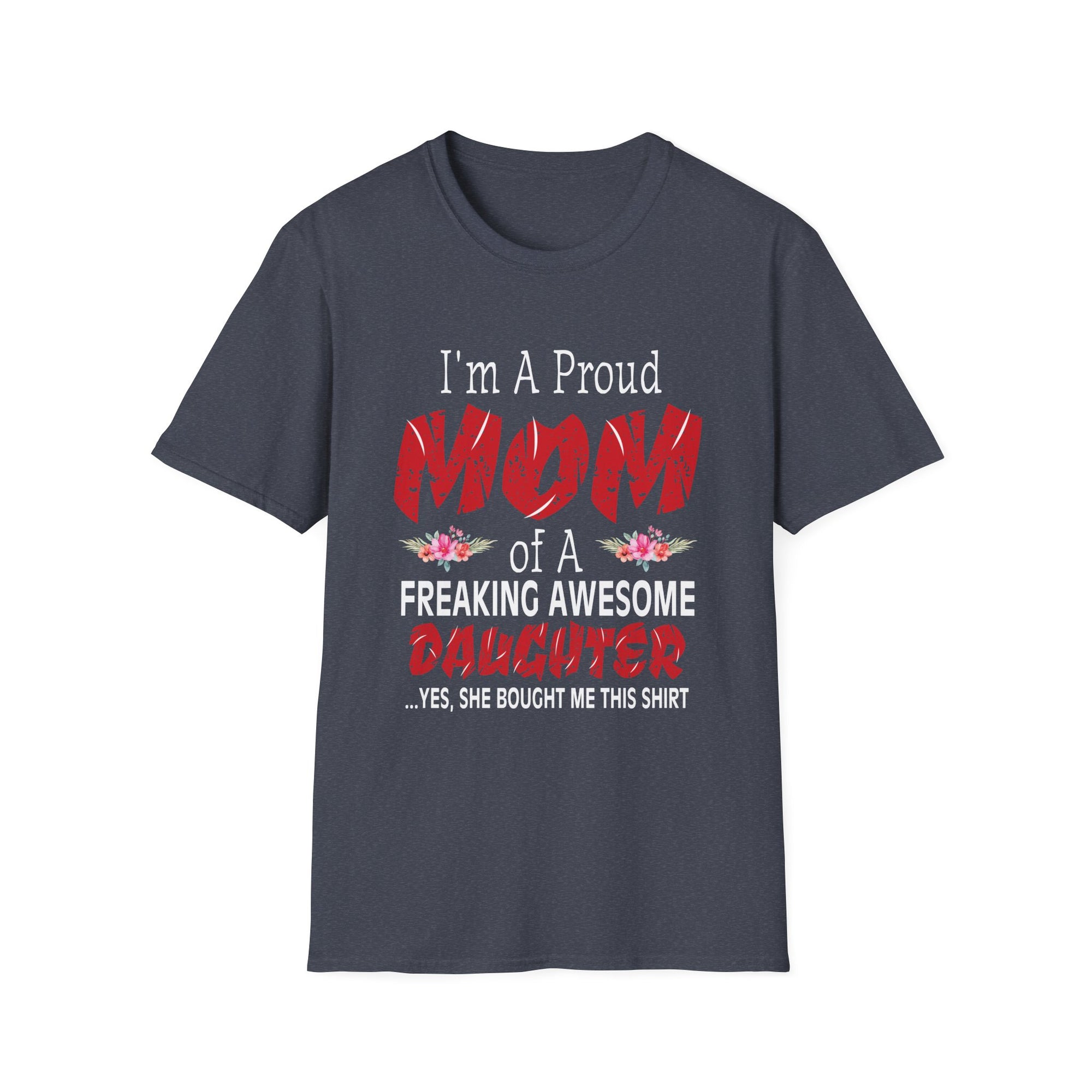 Proud Mom T-Shirt, Funny Mother’s Day Gift, Family Reunion Tee, Casual Wear, Birthday Occasion