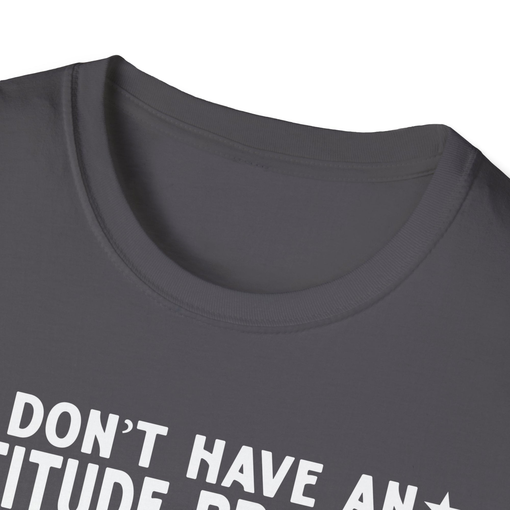 Funny Attitude Problem T-Shirt, Graphic Tee, Casual Wear, Gift for Friends, Humor Shirt, Unisex Trendy Fashion