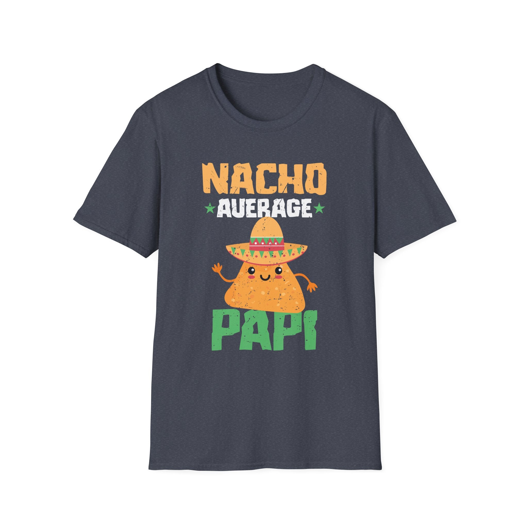 Nacho Average Papi T-Shirt: Fun Taco Humor Tee for Food Lovers, Cinco de Mayo, Gifts, Comfy Casual Wear, Unisex Style