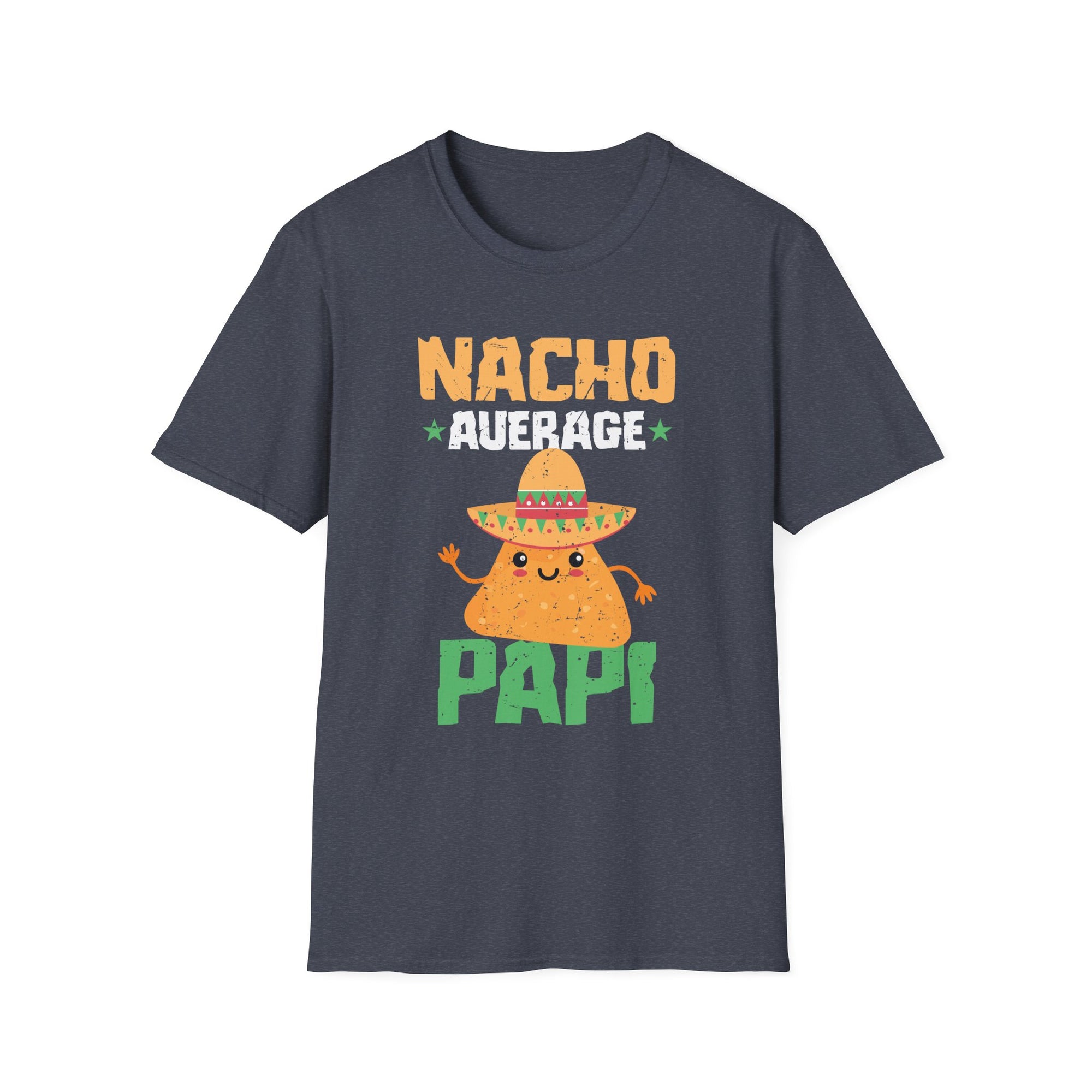 Nacho Average Papi T-Shirt: Fun Taco Humor Tee for Food Lovers, Cinco de Mayo, Gifts, Comfy Casual Wear, Unisex Style