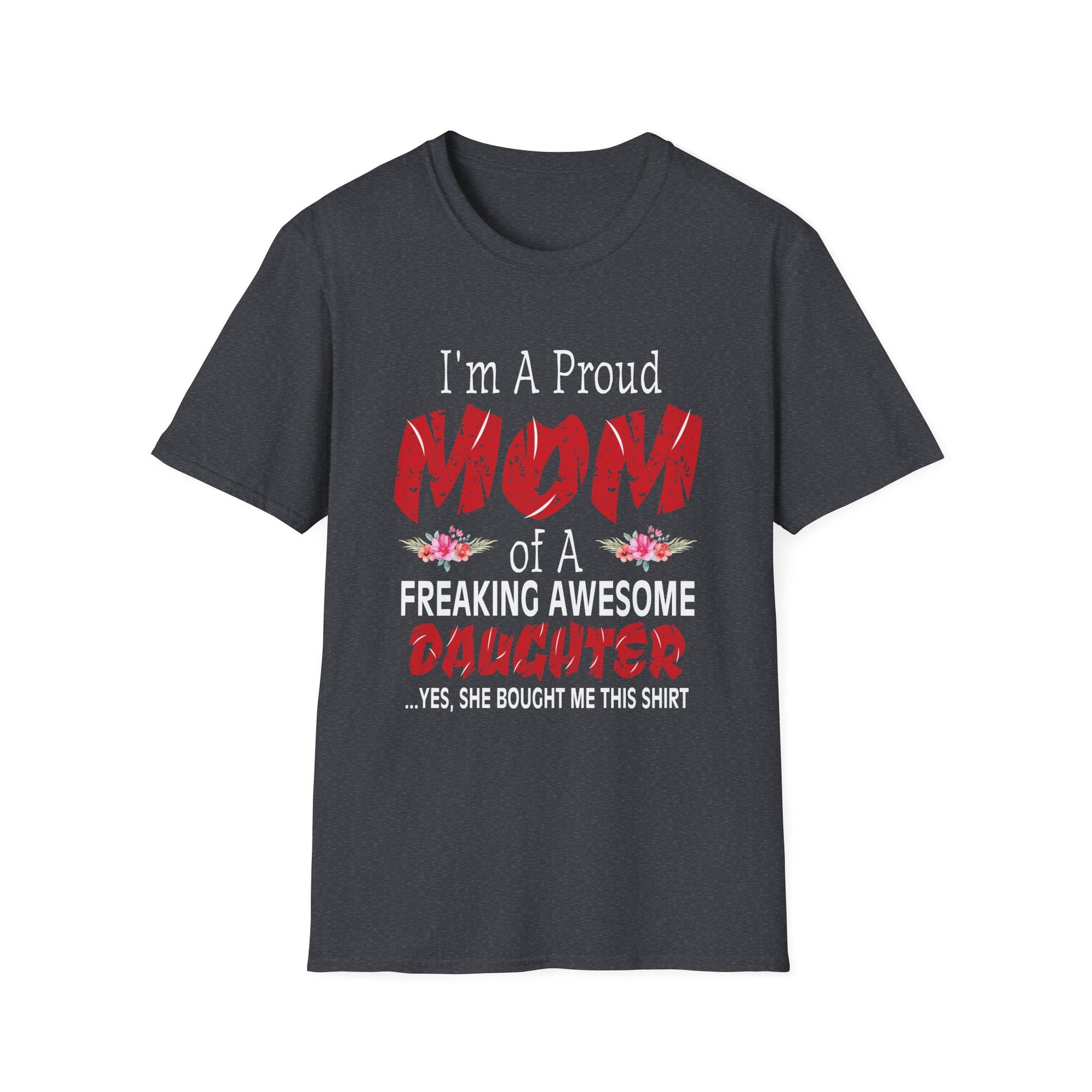 Proud Mom T-Shirt, Funny Mother’s Day Gift, Family Reunion Tee, Casual Wear, Birthday Occasion