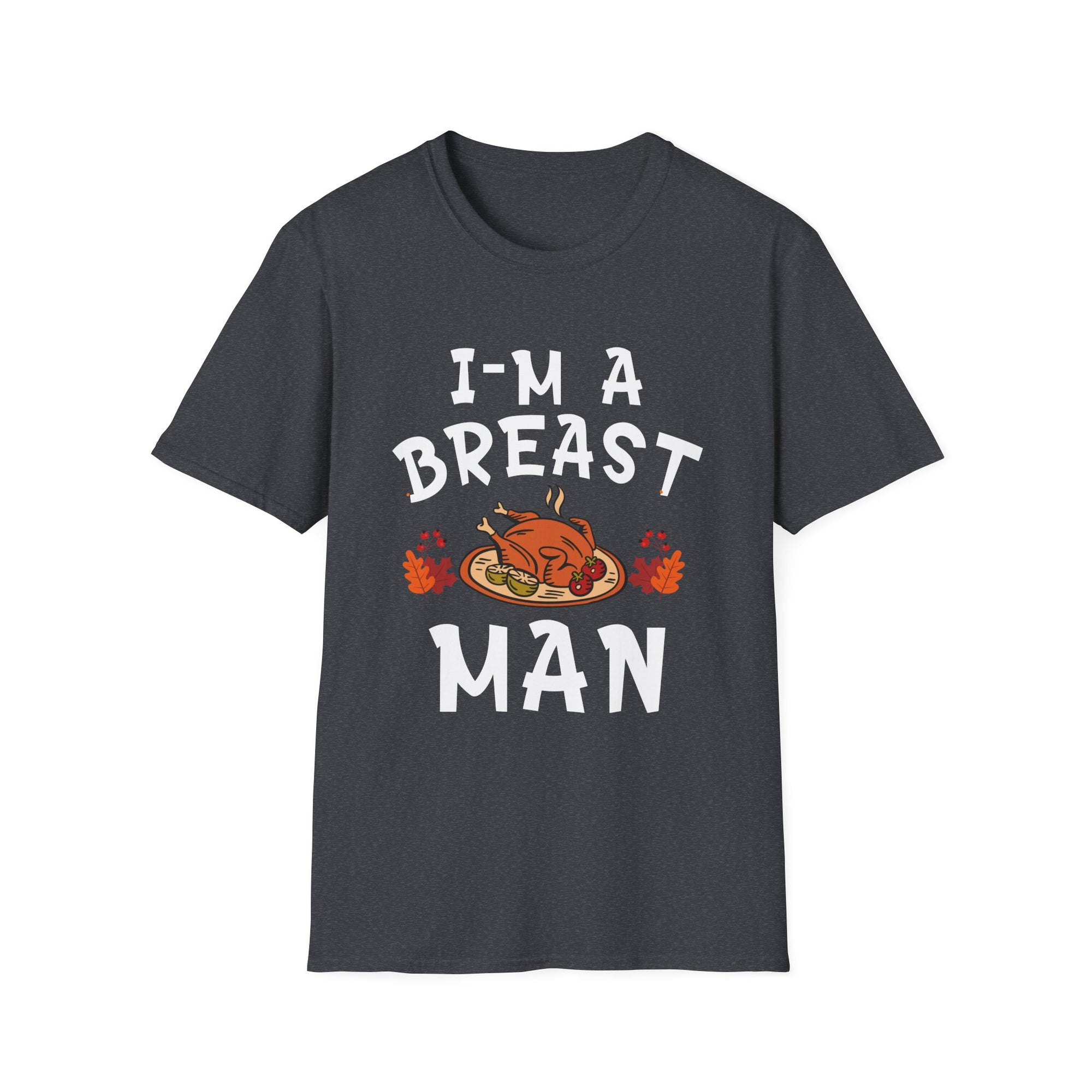 Funny Unisex Softstyle T-Shirt - I'm a Breast Man, Gift for BBQ Lovers, Casual Wear, Humor Tee, Thanksgiving Apparel, Men's Fashion