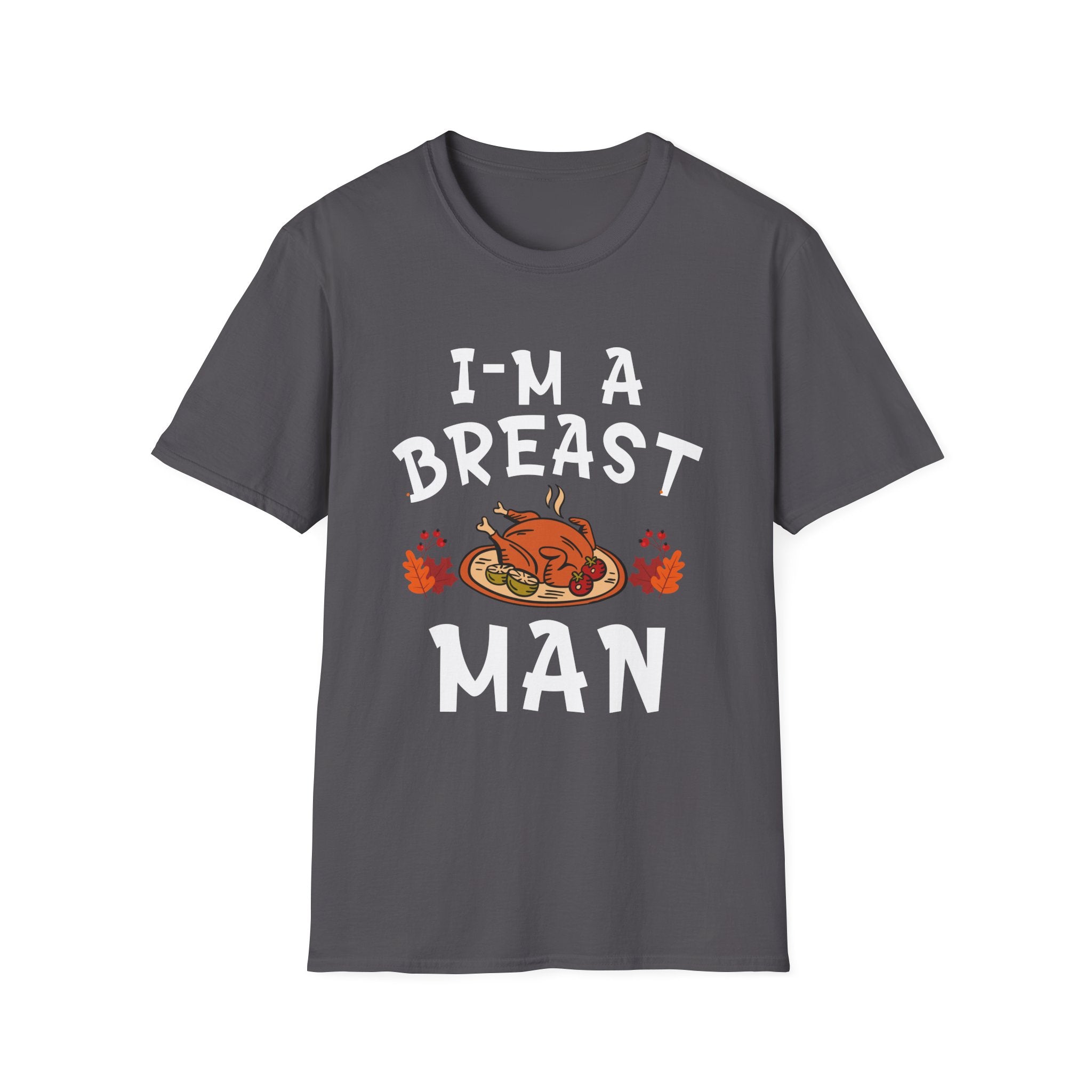 Funny Unisex Softstyle T-Shirt - I'm a Breast Man, Gift for BBQ Lovers, Casual Wear, Humor Tee, Thanksgiving Apparel, Men's Fashion