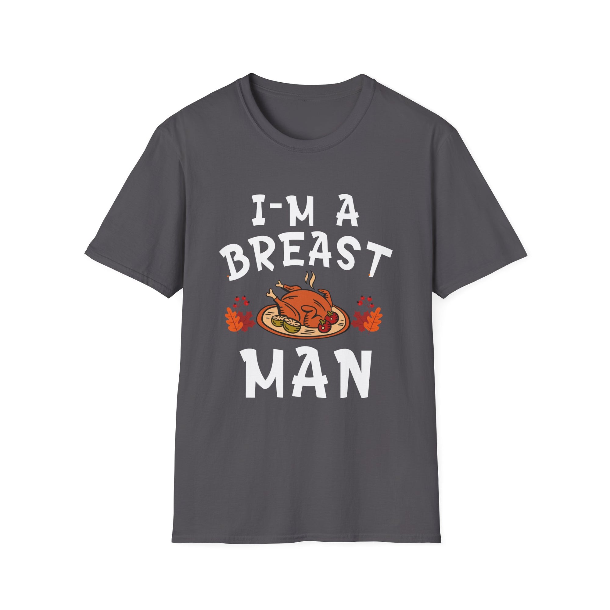 Funny Unisex Softstyle T-Shirt - I'm a Breast Man, Gift for BBQ Lovers, Casual Wear, Humor Tee, Thanksgiving Apparel, Men's Fashion