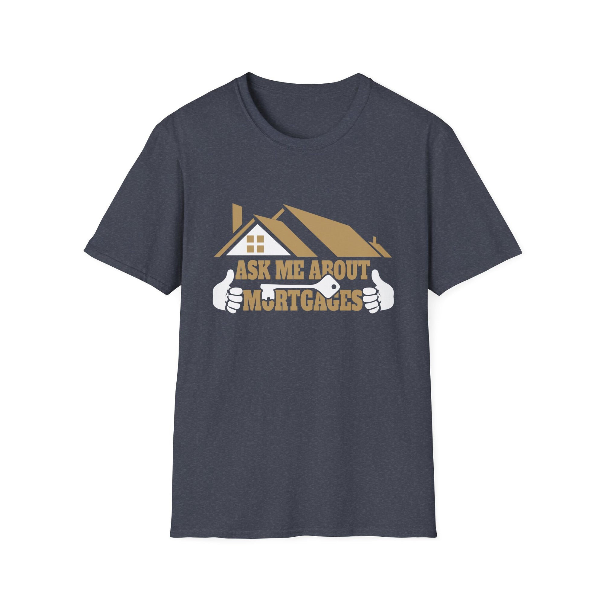 Funny Mortgage T-Shirt, Real Estate Humor Tee, Unisex Casual Shirt, Gift for Realtors, Housewarming Present