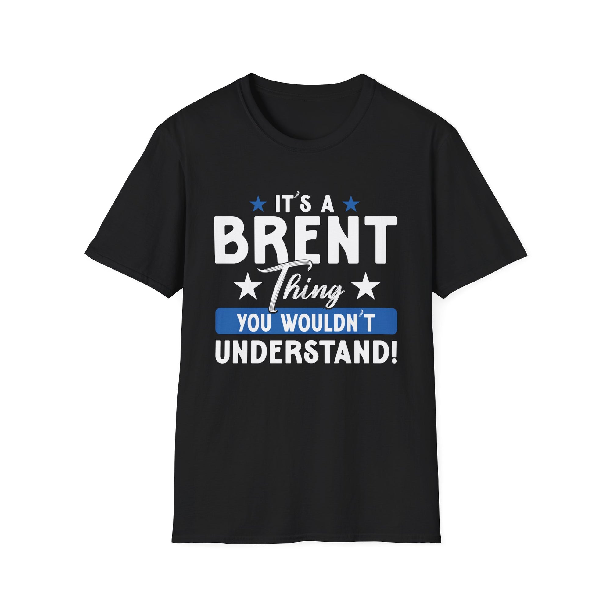 Brent Thing Unisex T-Shirt - Fun Gift for Brent Fans, Humor Tee, Birthday Gift, Casual Wear, Unisex Apparel
