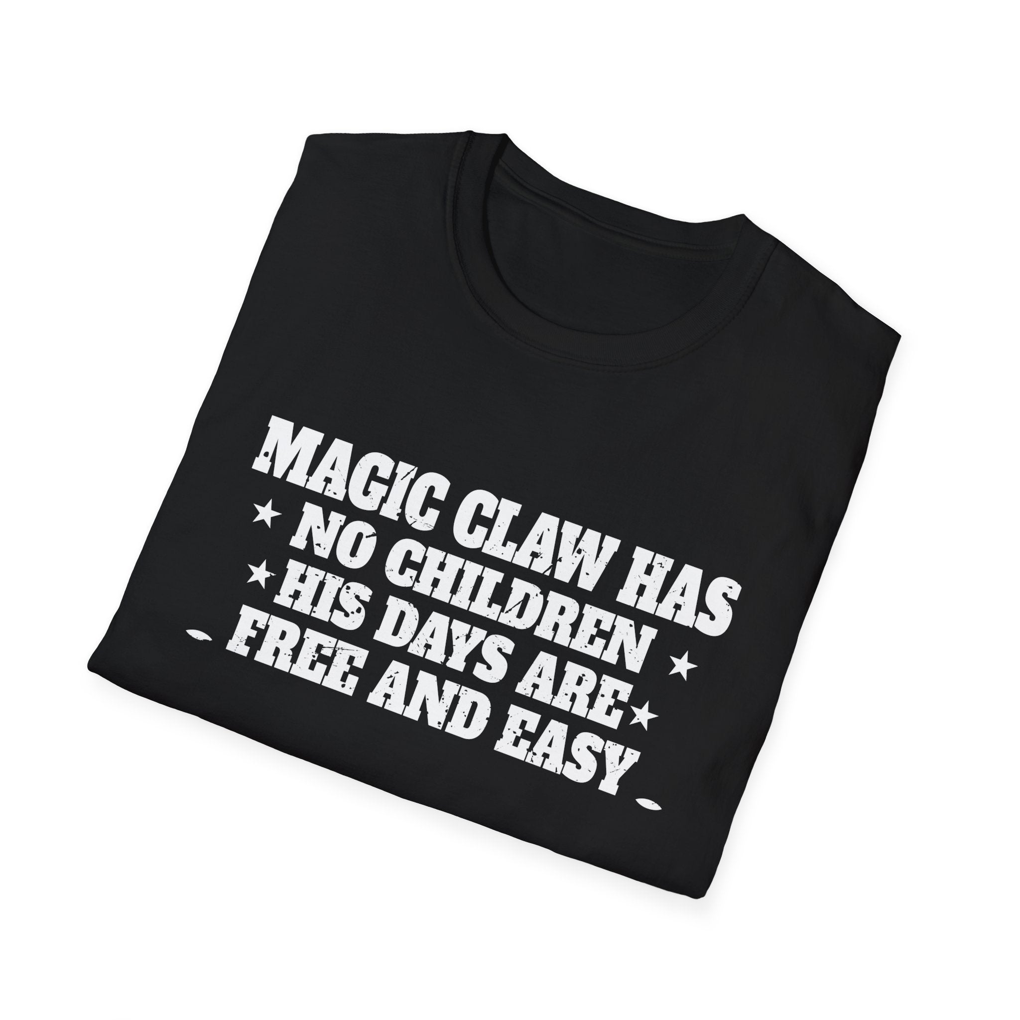 Unisex Softstyle T-Shirt with 'Magic Claw' Quote - Fun Casual Tee for Dads, Birthdays, Father's Day, Gifts, Relaxed Style, Everyday Wear