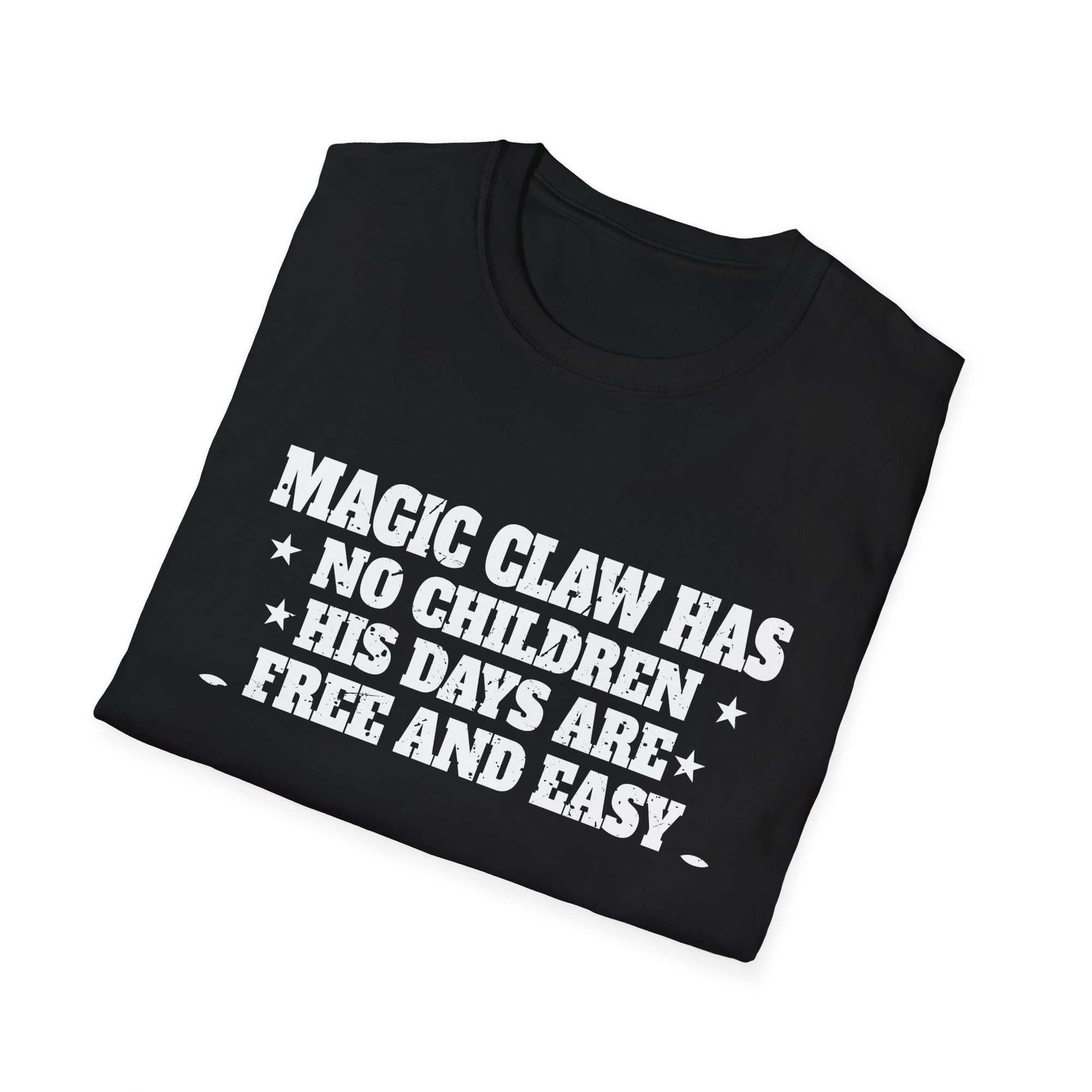 Unisex Softstyle T-Shirt with 'Magic Claw' Quote - Fun Casual Tee for Dads, Birthdays, Father's Day, Gifts, Relaxed Style, Everyday Wear