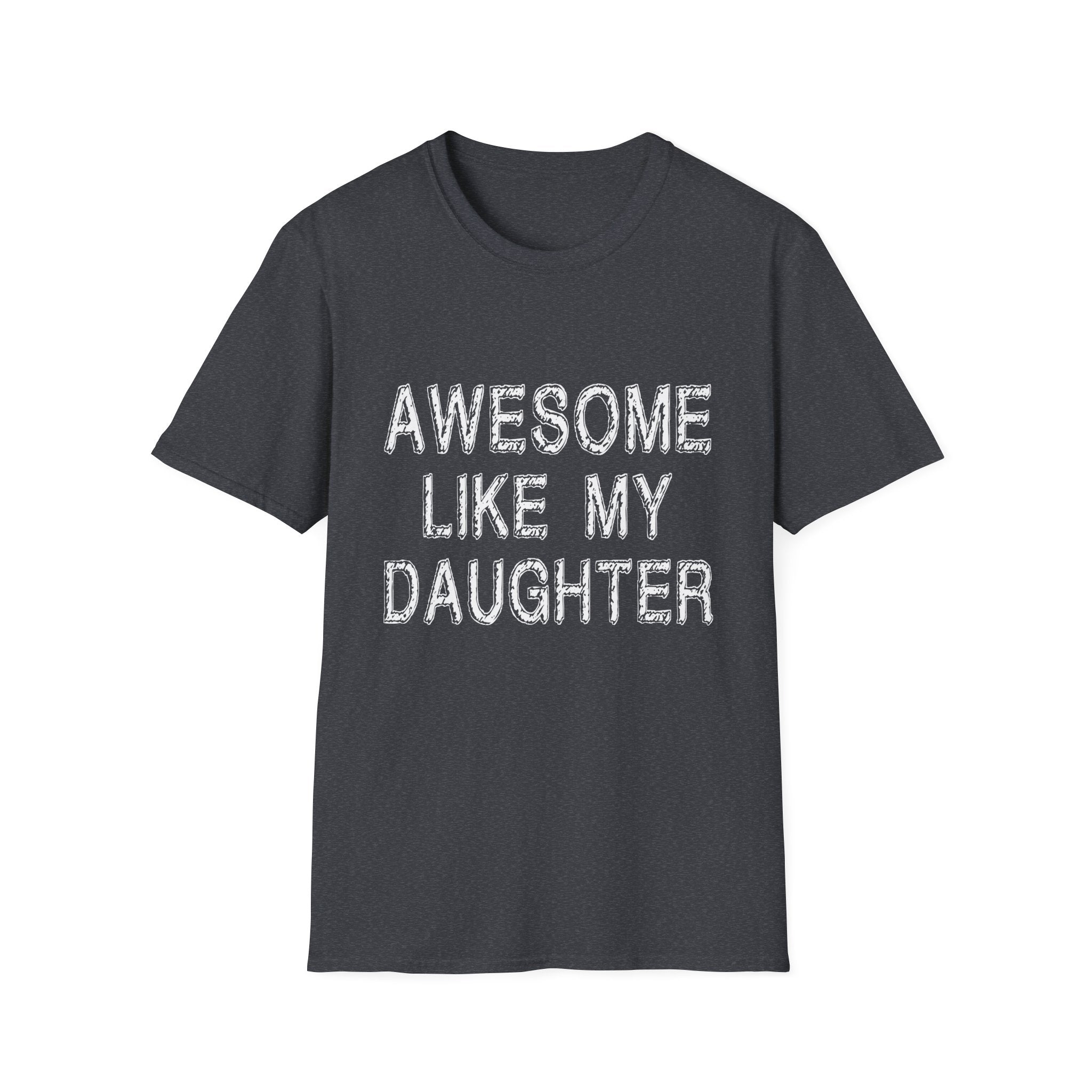 Awesome Like My Daughter T-Shirt, Unisex Softstyle Tee, Gift for Daughter, Family Reunion Shirt, Casual Everyday Wear, Birthday Present